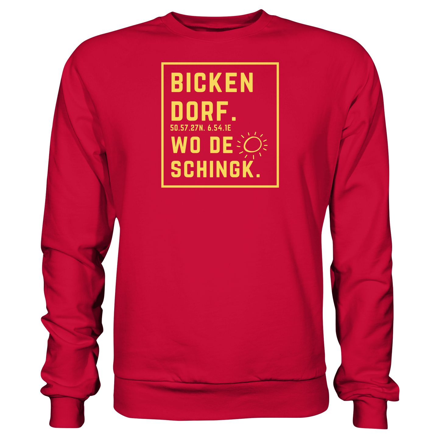 Wo de Sonn schingk - Bickendorf Druck - Basic Sweatshirt