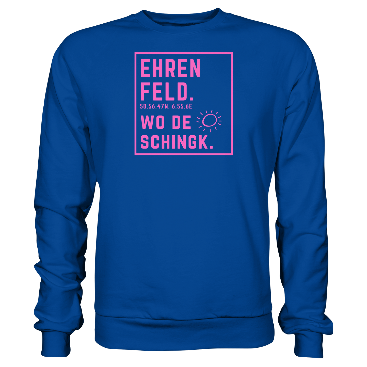 Wo de Sonn schingk - Ehrenfeld Druck - Basic Sweatshirt