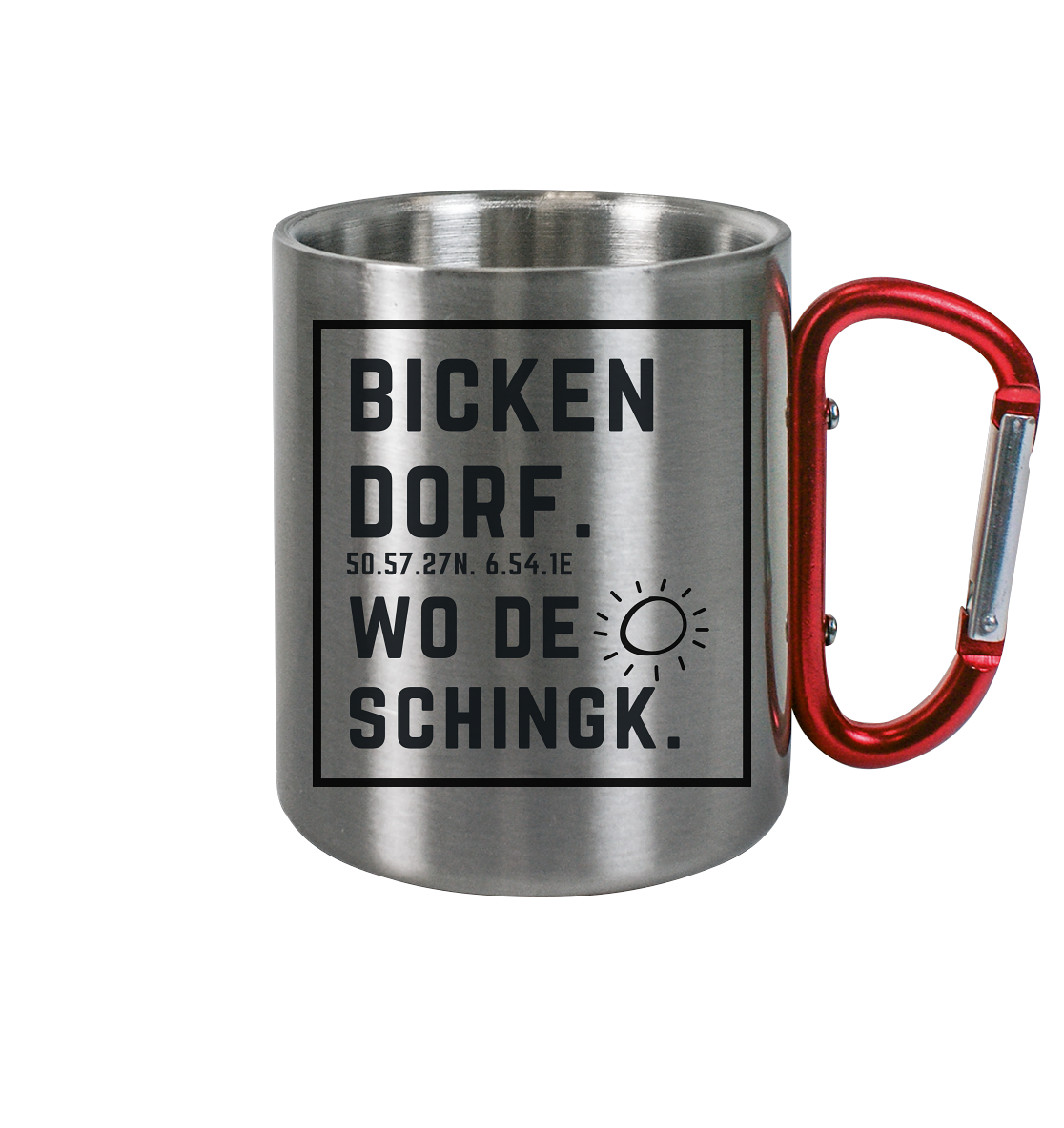 Wo de Sonn schingk - Bickendorf Druck - Accessoires - Edelstahl Tasse