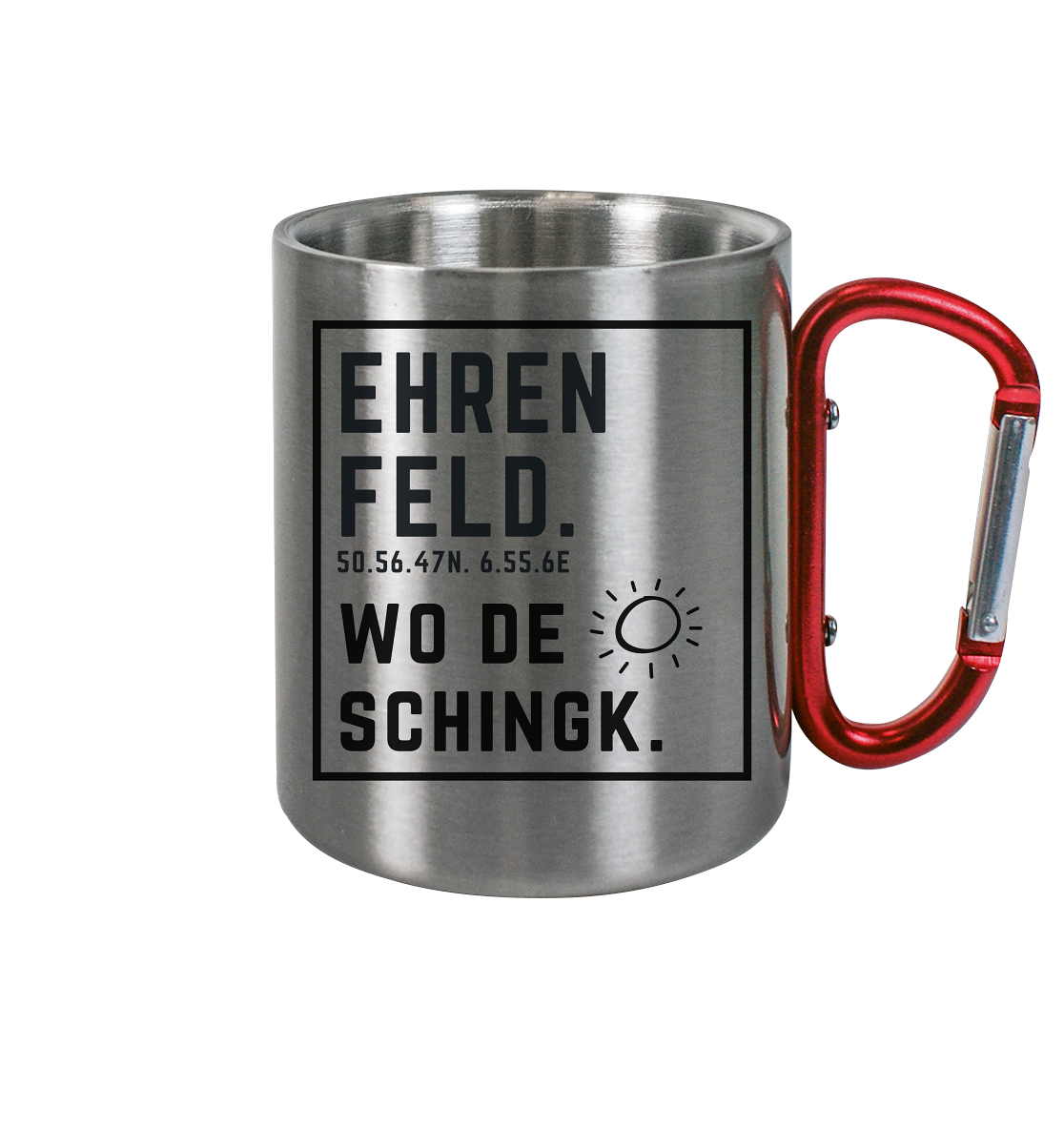 Wo de Sonn schingk - Ehrenfeld Druck - Accessoires - Edelstahl Tasse