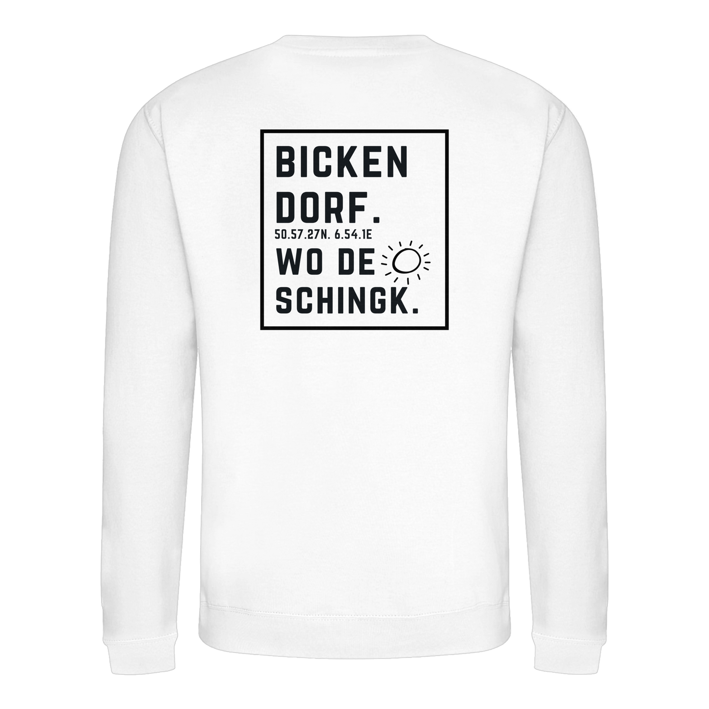 Wo de Sonn schingk - Bickendorf Druck Rücken - Basic Sweatshirt