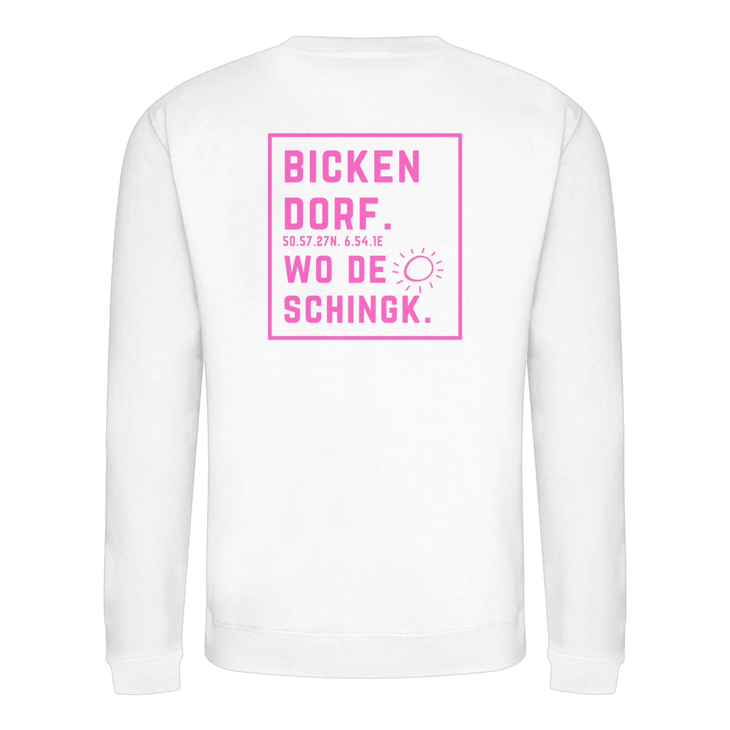 Wo de Sonn schingk - Bickendorf Druck Rücken - Basic Sweatshirt