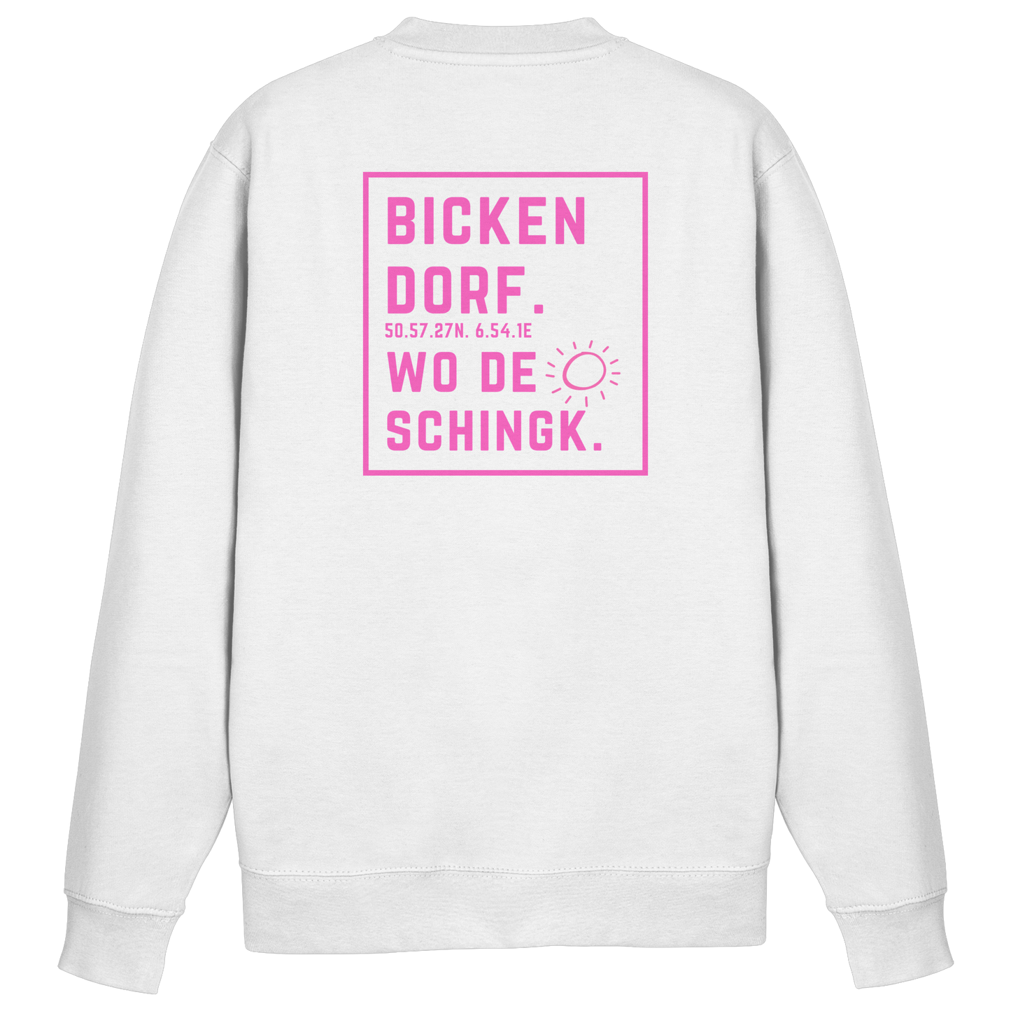 Wo de Sonn schingk - Bickendorf Druck Rücken - Basic Sweatshirt