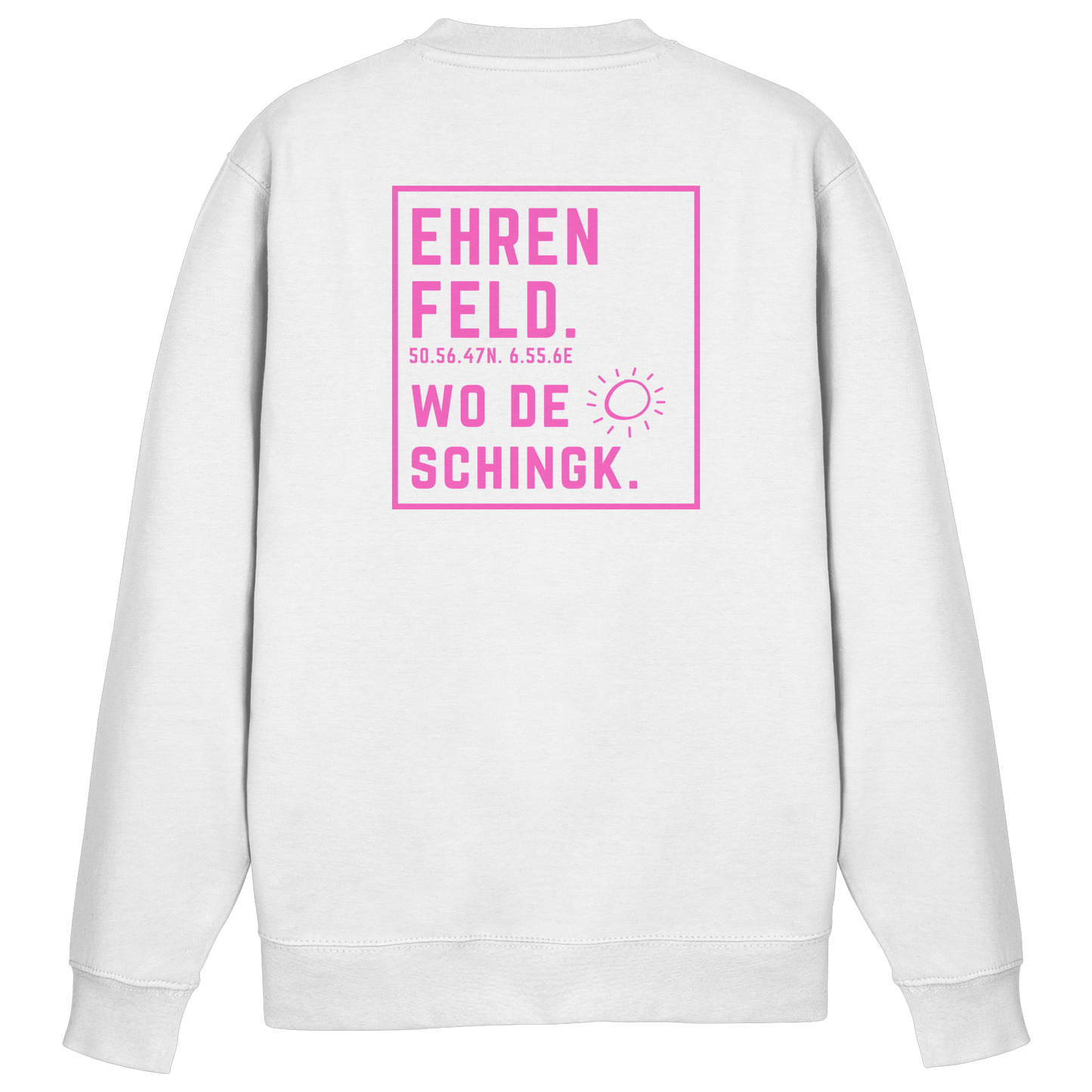 Wo de Sonn schingk - Ehrenfeld Druck Rücken  - Basic Sweatshirt