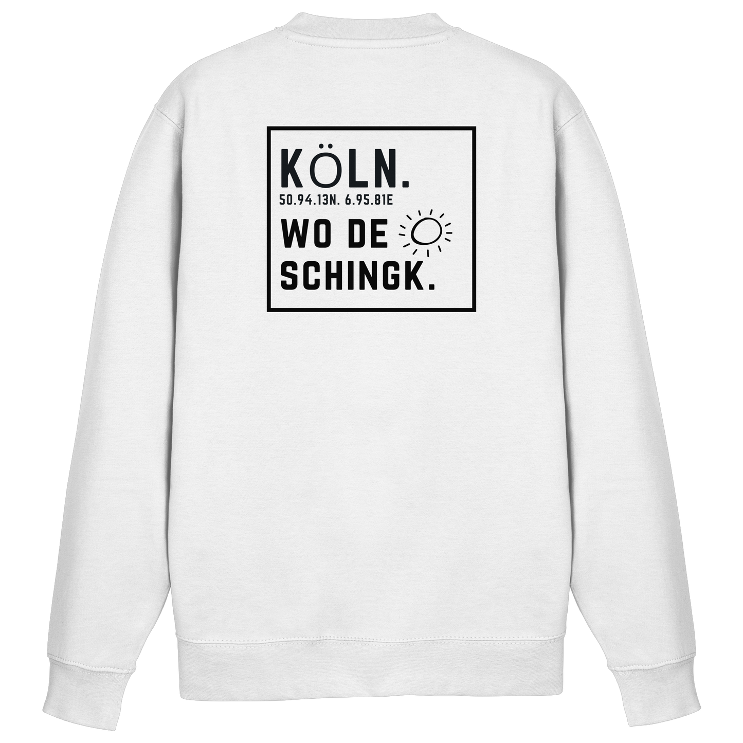 Wo de Sonn schingk - Köln Druck Rücken  - Basic Sweatshirt