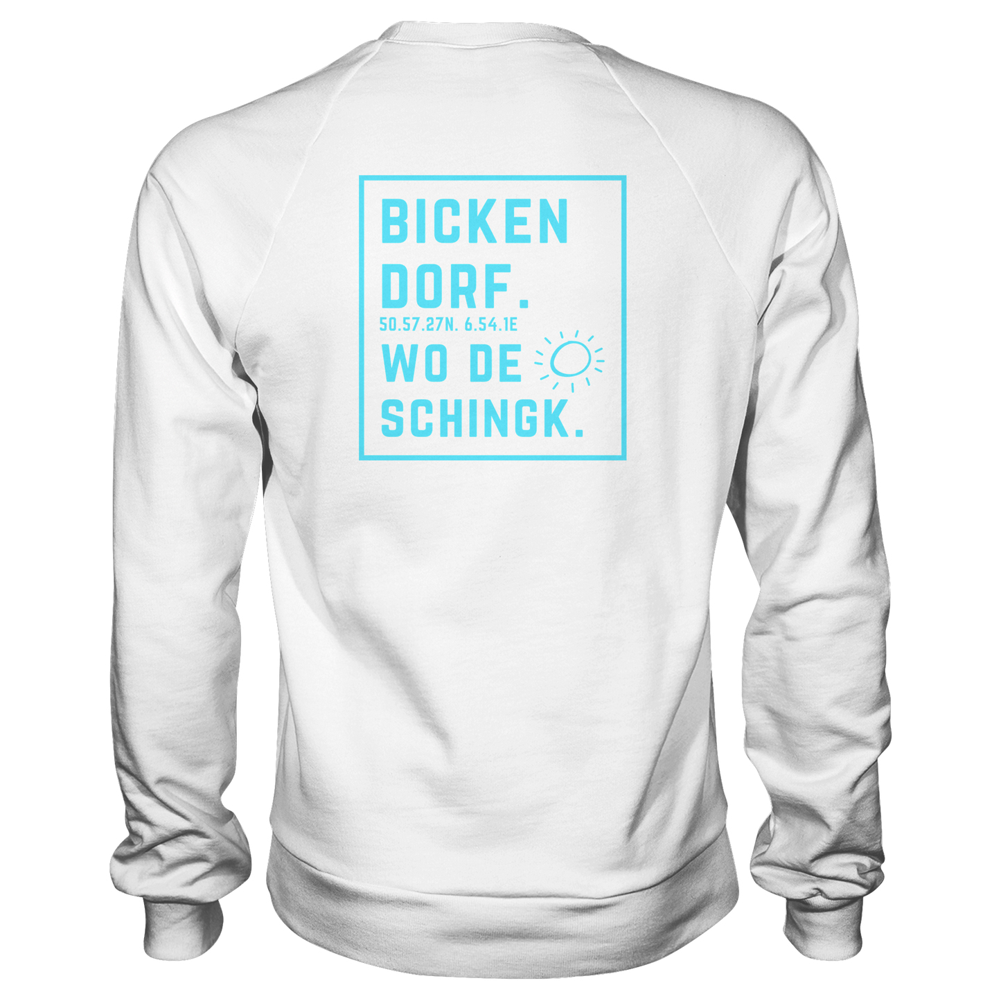 Wo de Sonn schingk - Bickendorf Druck Rücken - Basic Sweatshirt