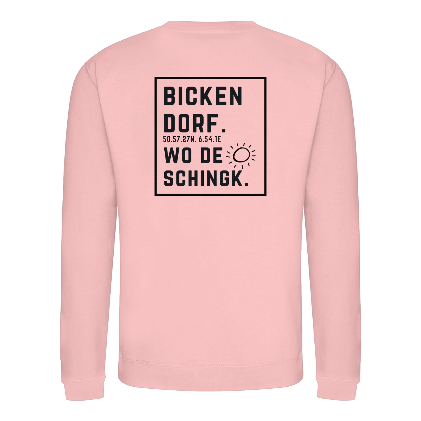 Wo de Sonn schingk - Bickendorf Druck Rücken - Basic Sweatshirt