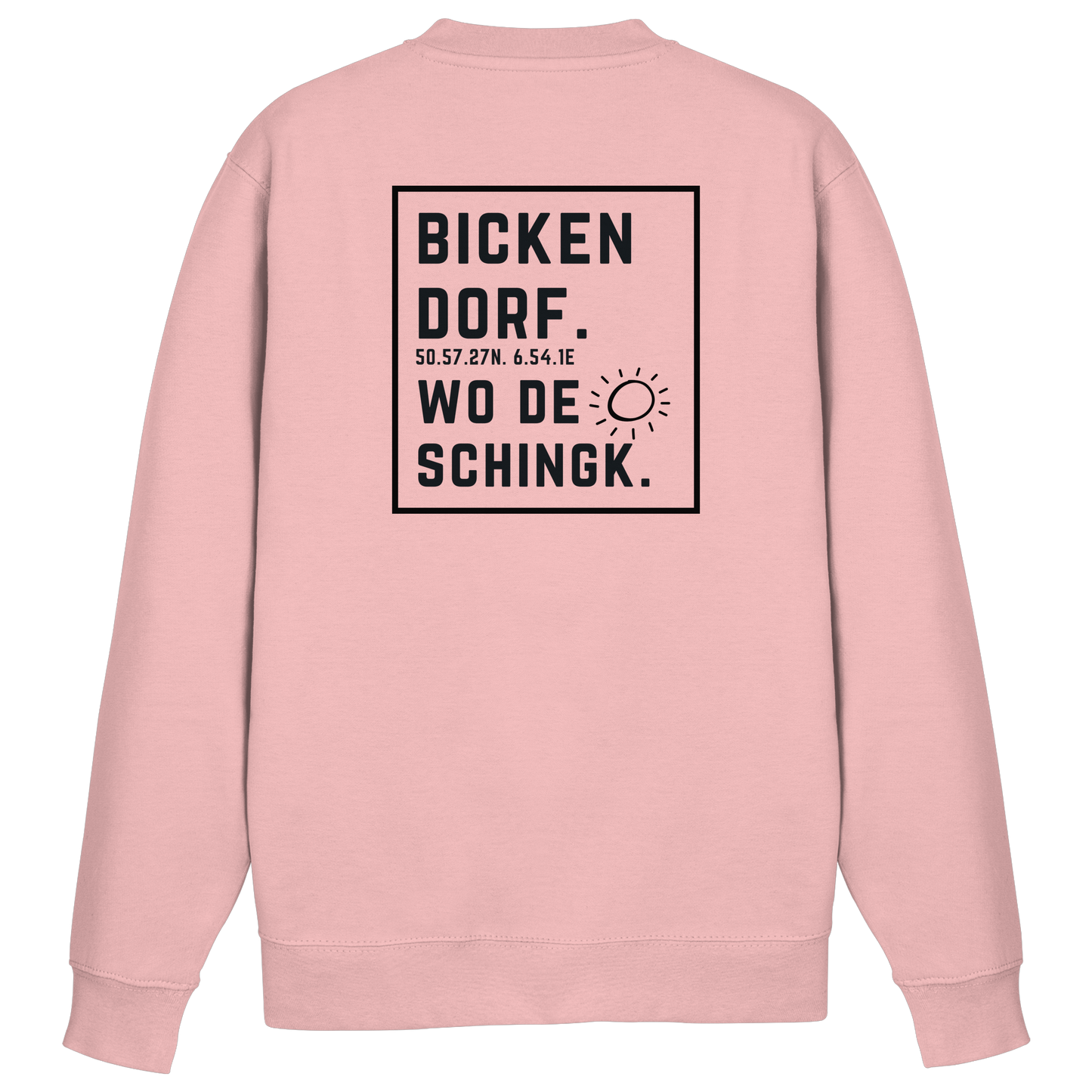 Wo de Sonn schingk - Bickendorf Druck Rücken - Basic Sweatshirt