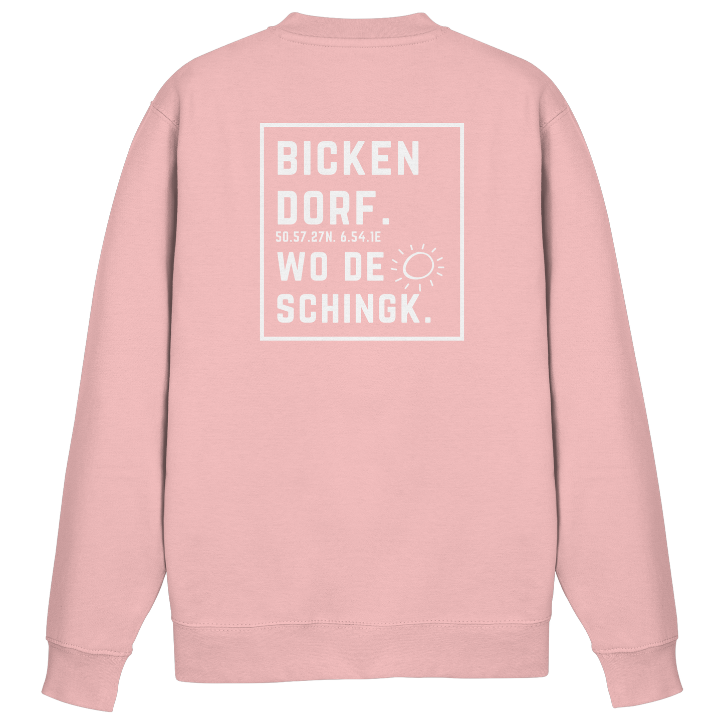 Wo de Sonn schingk - Bickendorf Druck Rücken - Basic Sweatshirt