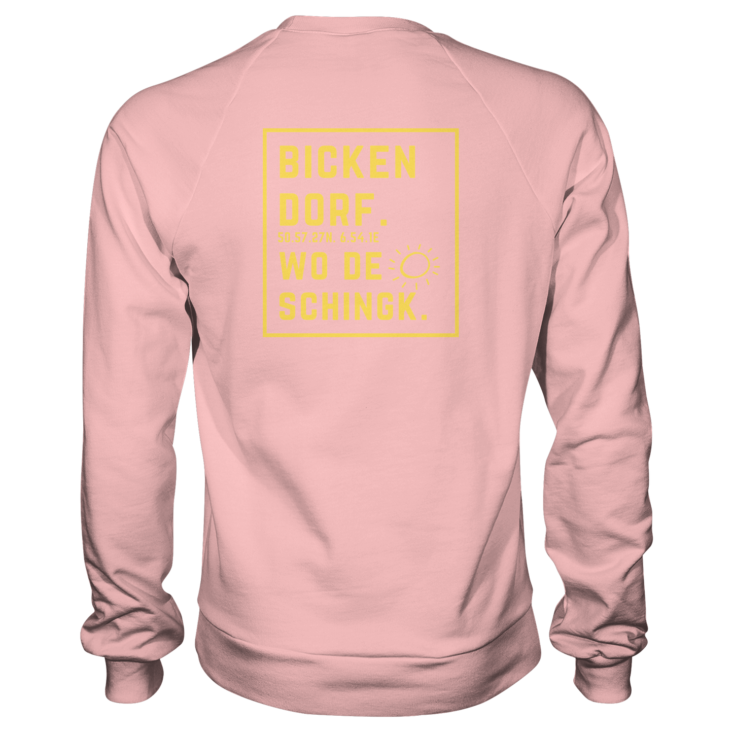 Wo de Sonn schingk - Bickendorf Druck Rücken - Basic Sweatshirt