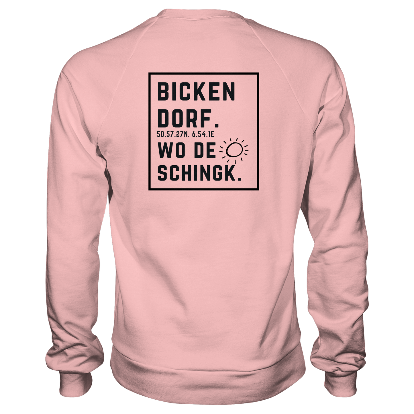 Wo de Sonn schingk - Bickendorf Druck Rücken - Basic Sweatshirt