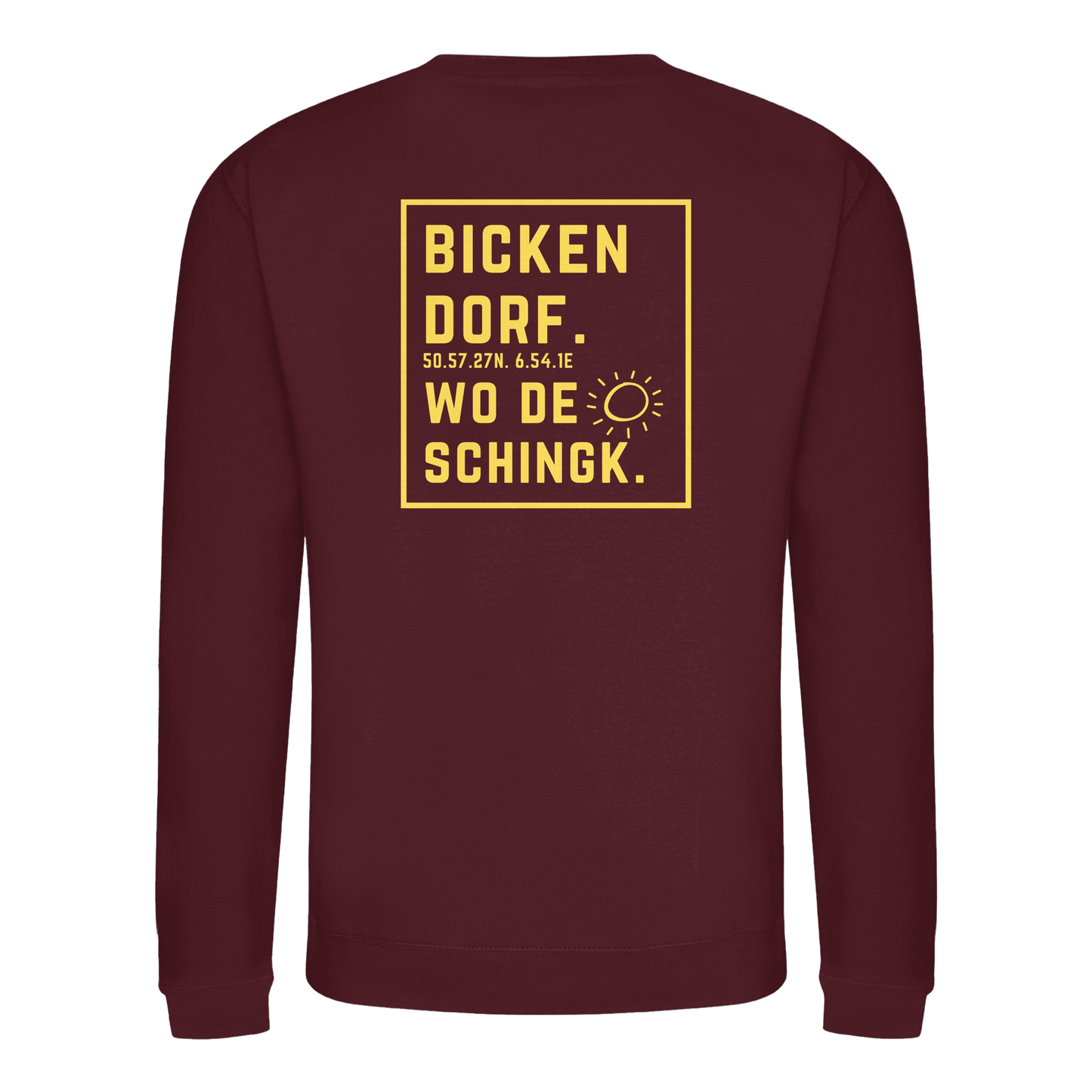 Wo de Sonn schingk - Bickendorf Druck Rücken - Basic Sweatshirt