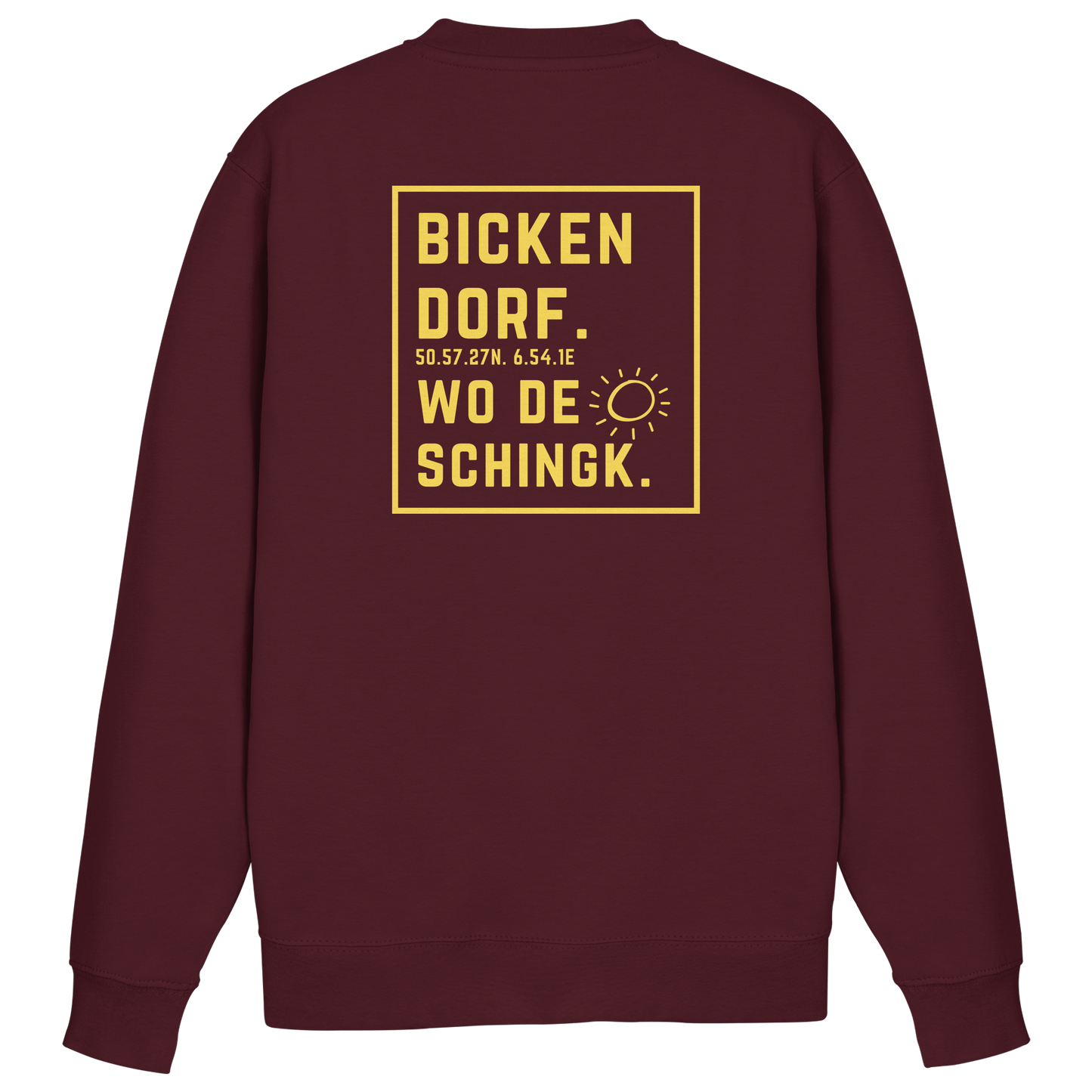 Wo de Sonn schingk - Bickendorf Druck Rücken - Basic Sweatshirt