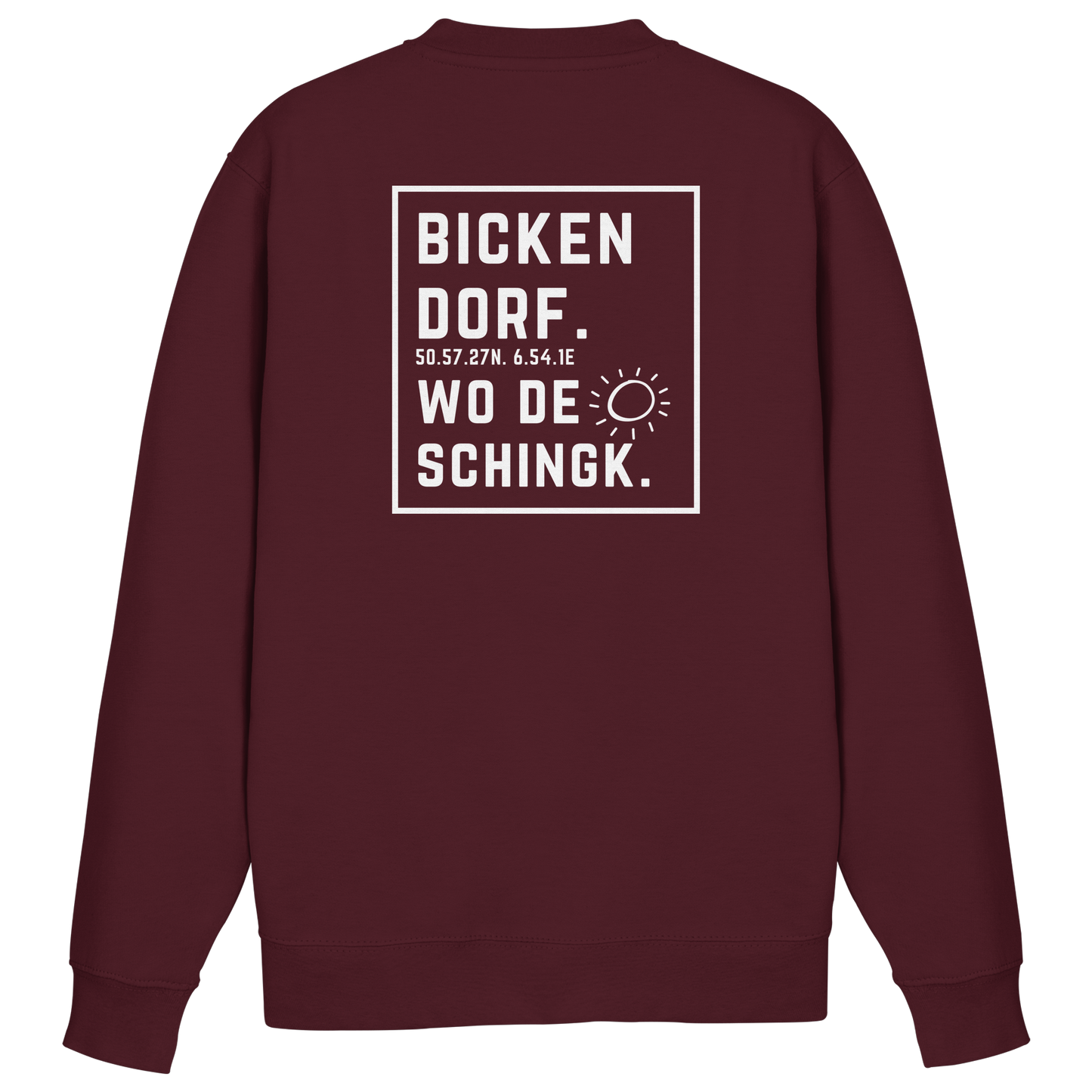 Wo de Sonn schingk - Bickendorf Druck Rücken - Basic Sweatshirt