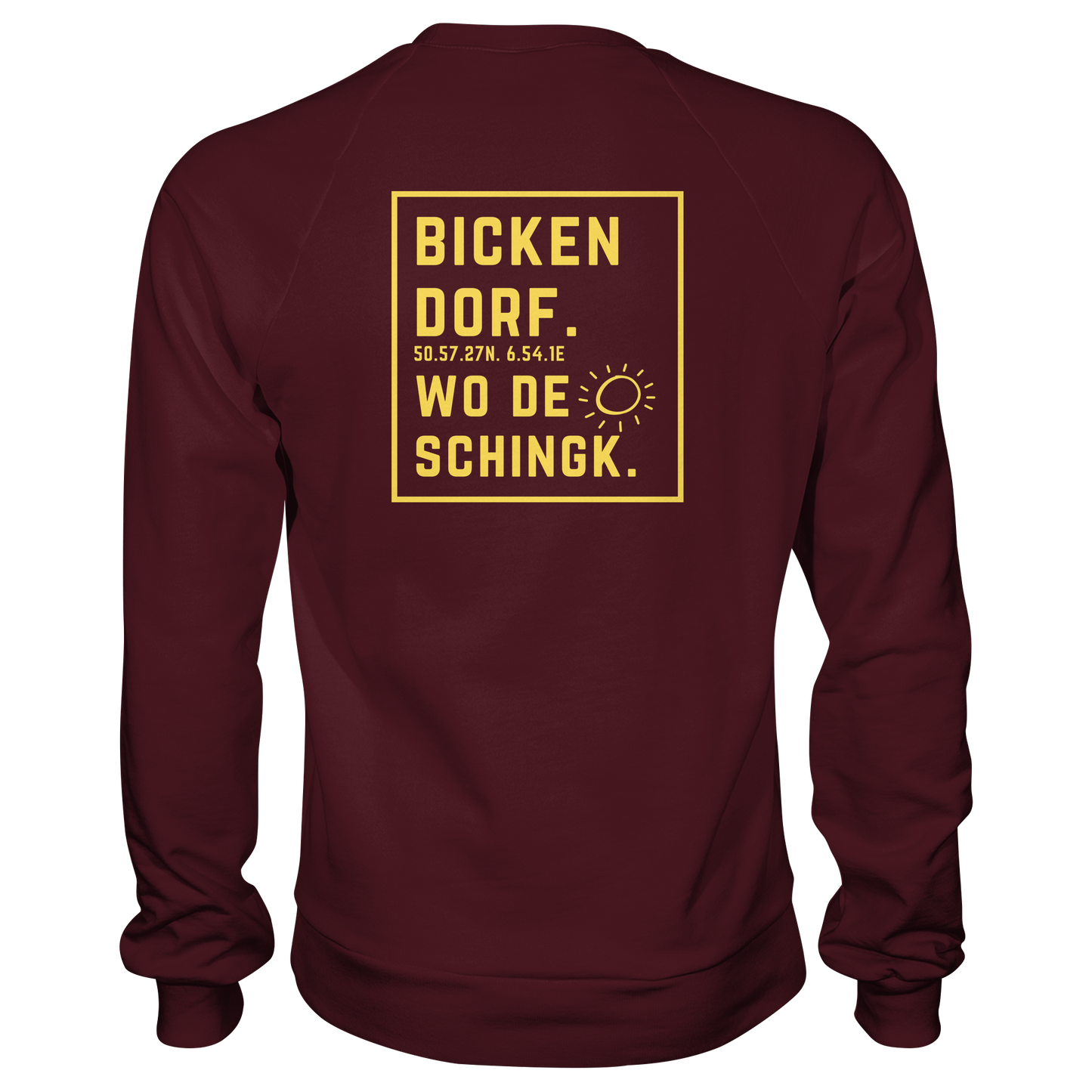 Wo de Sonn schingk - Bickendorf Druck Rücken - Basic Sweatshirt