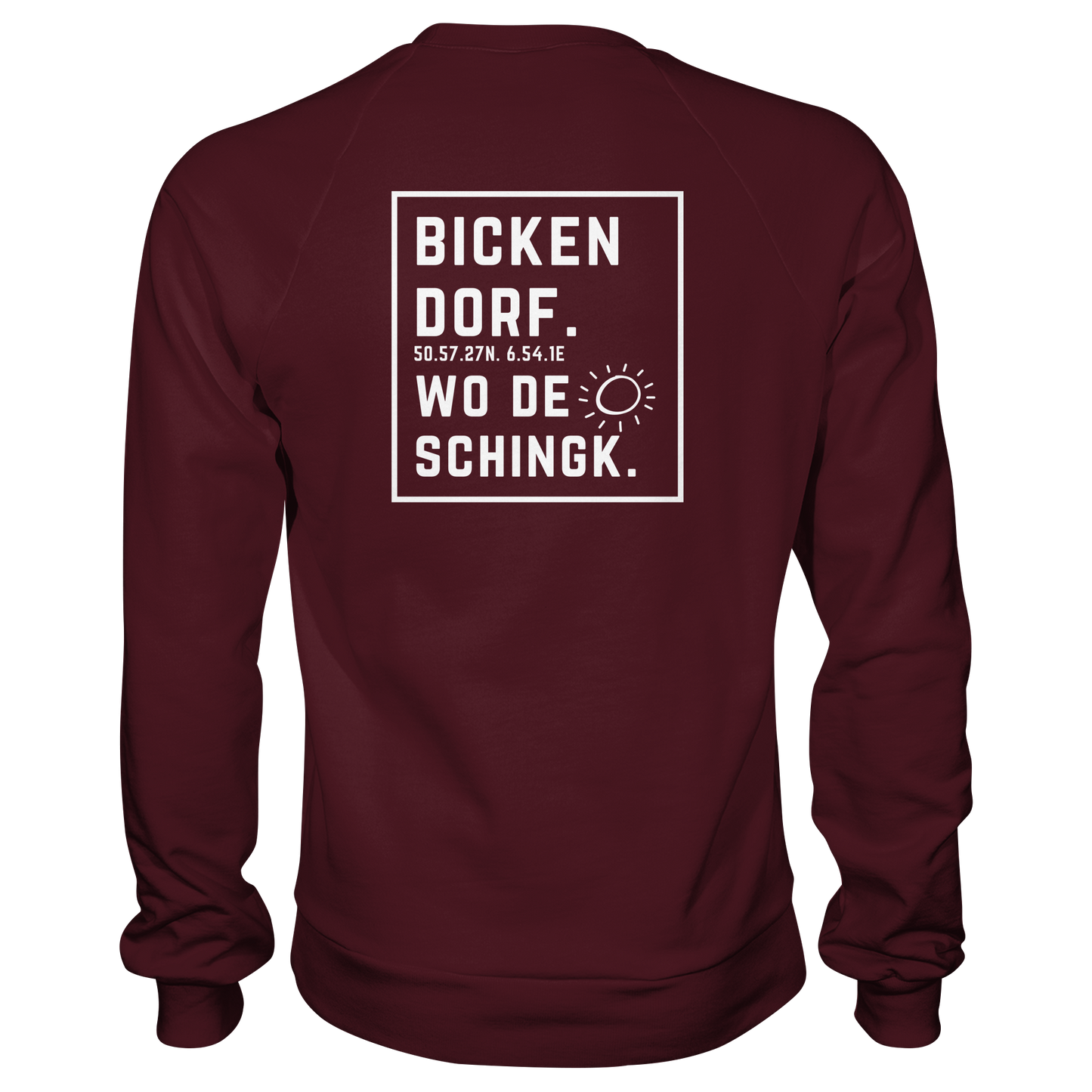 Wo de Sonn schingk - Bickendorf Druck Rücken - Basic Sweatshirt