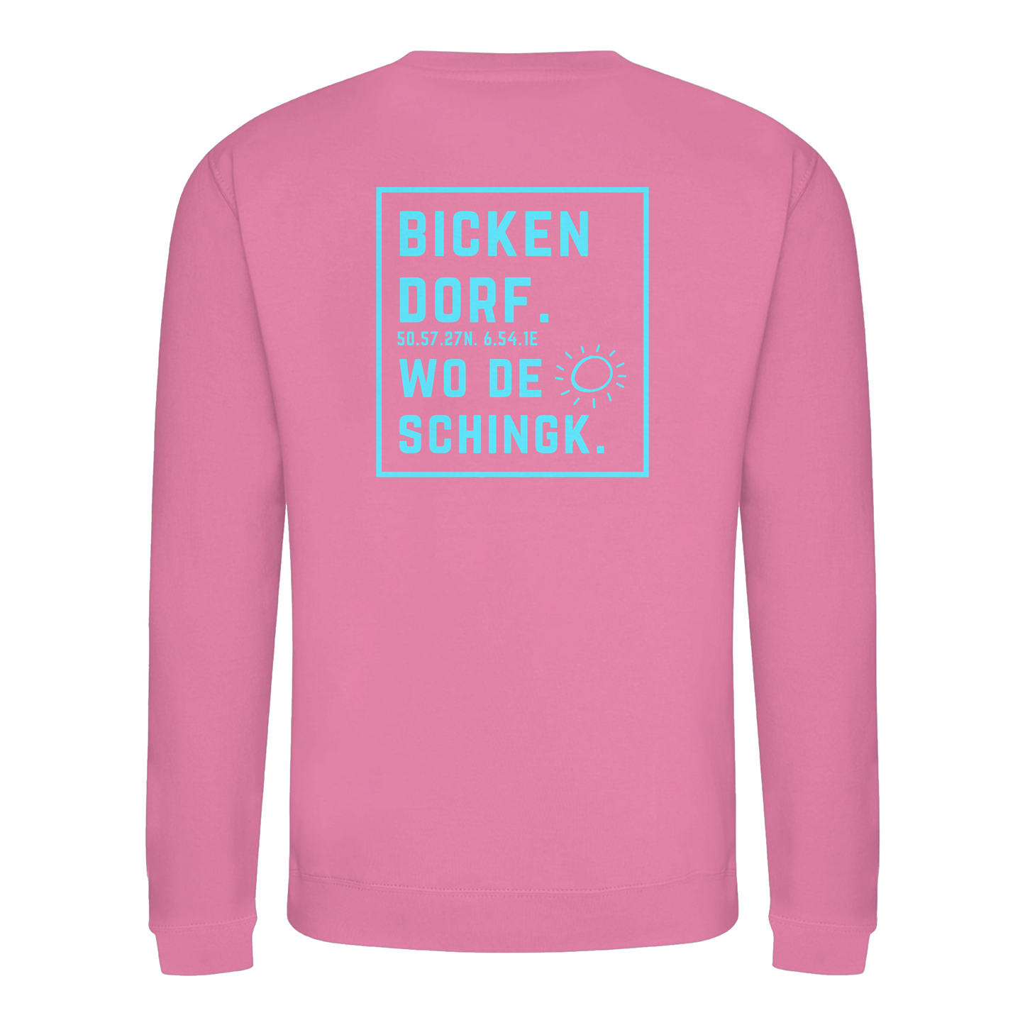 Wo de Sonn schingk - Bickendorf Druck Rücken - Basic Sweatshirt