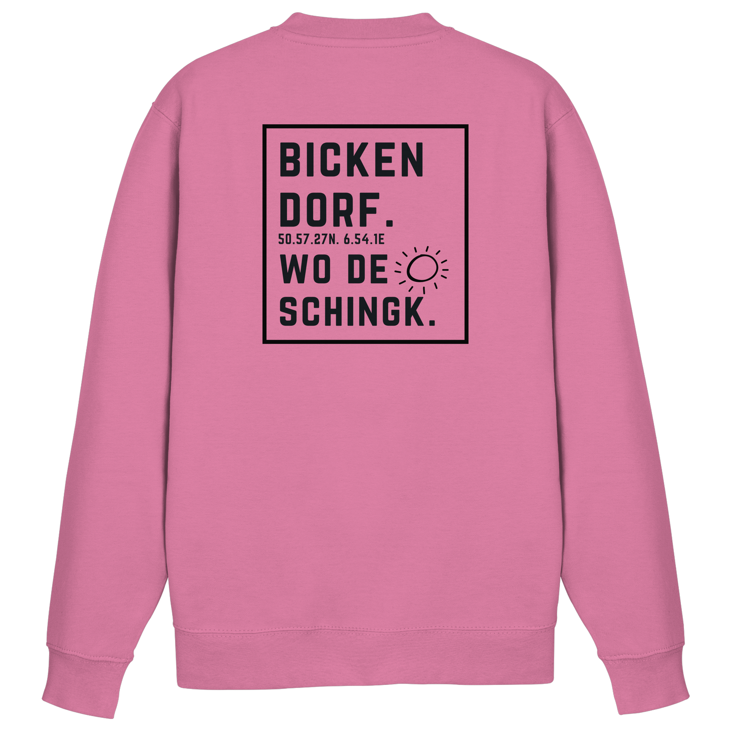 Wo de Sonn schingk - Bickendorf Druck Rücken - Basic Sweatshirt