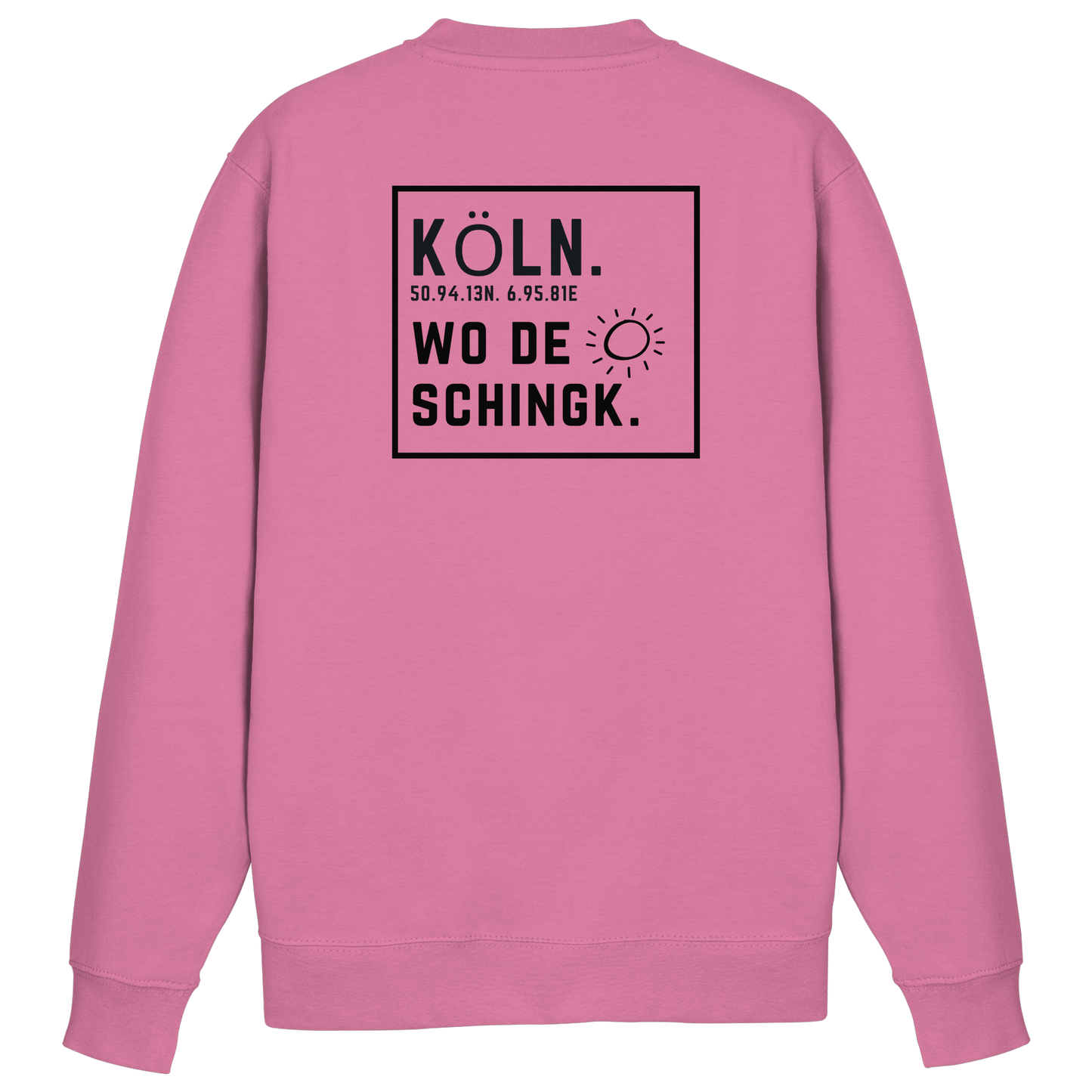 Wo de Sonn schingk - Köln Druck Rücken  - Basic Sweatshirt