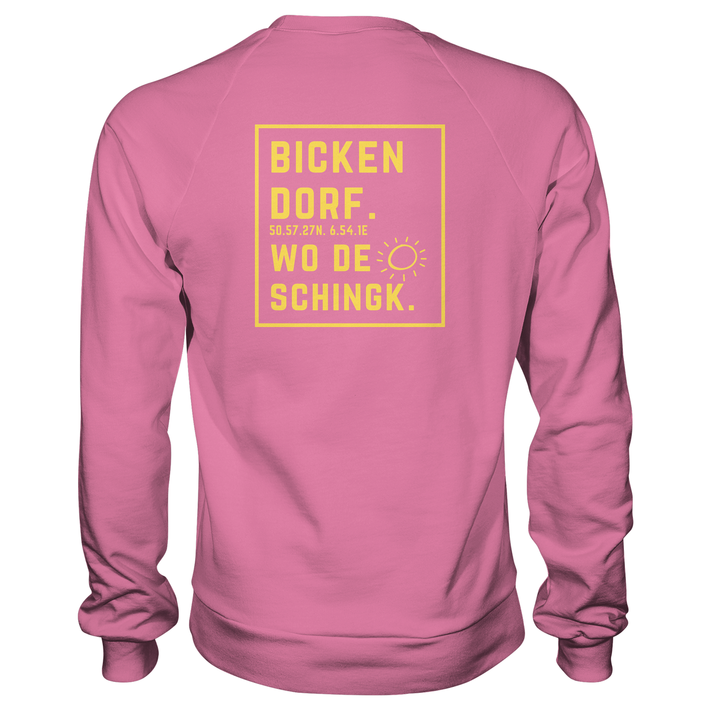 Wo de Sonn schingk - Bickendorf Druck Rücken - Basic Sweatshirt
