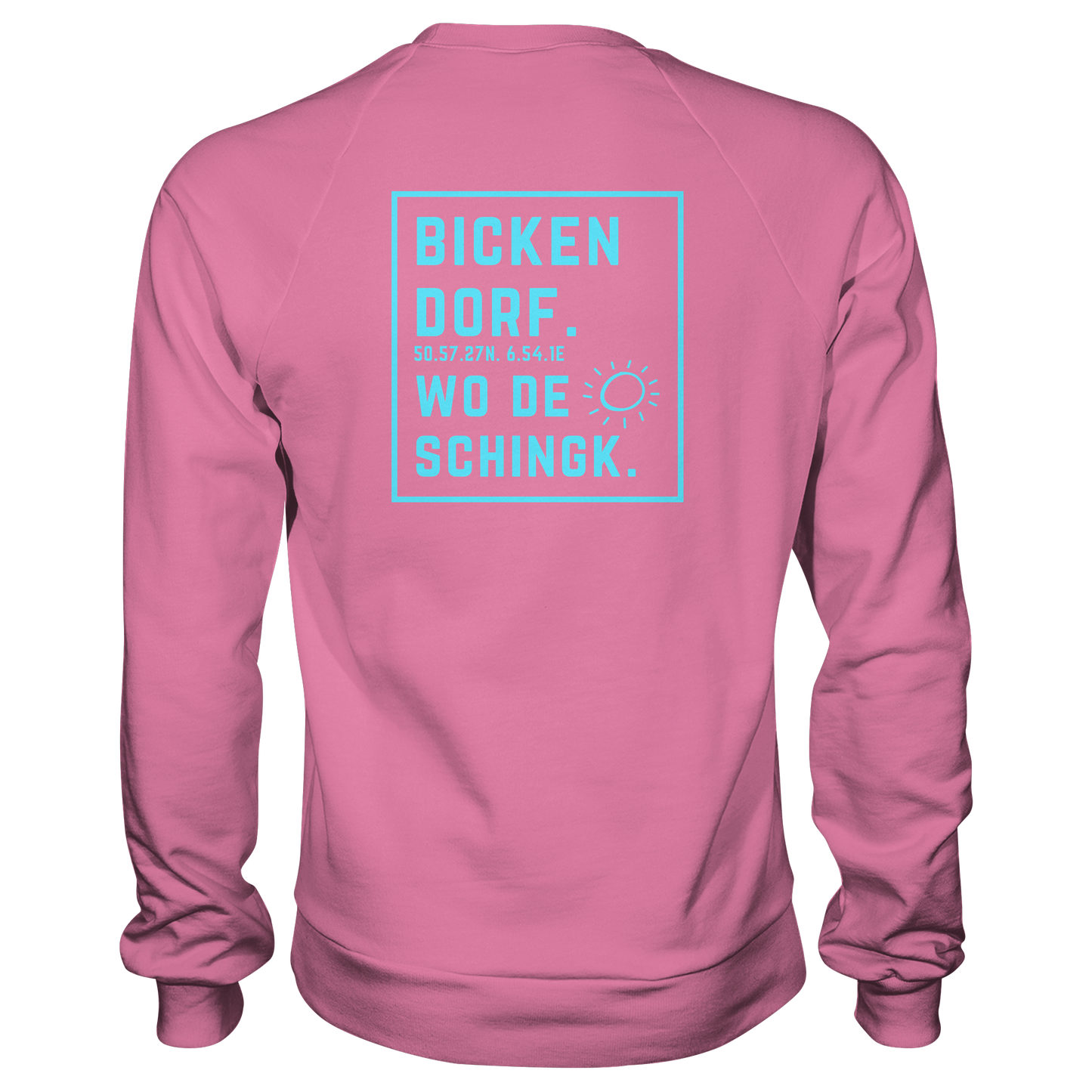 Wo de Sonn schingk - Bickendorf Druck Rücken - Basic Sweatshirt