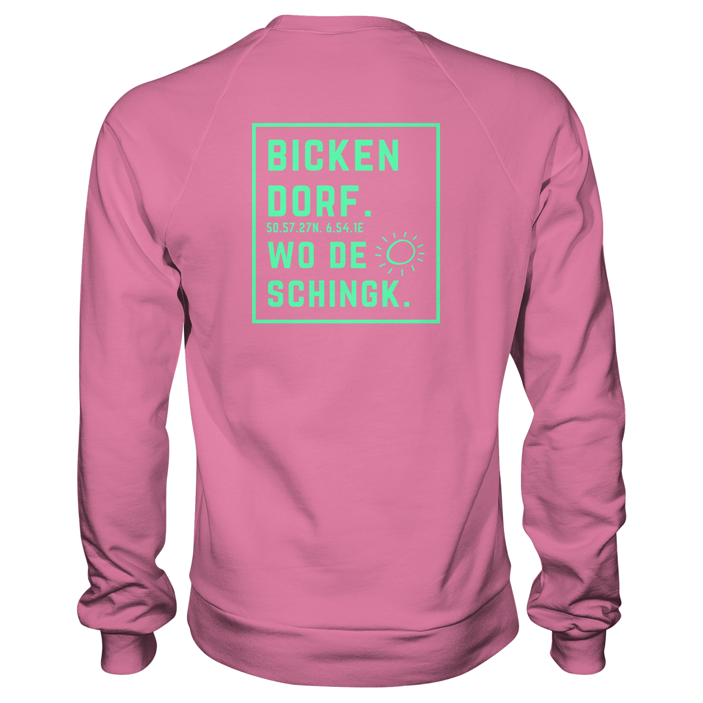 Wo de Sonn schingk - Bickendorf Druck Rücken - Basic Sweatshirt