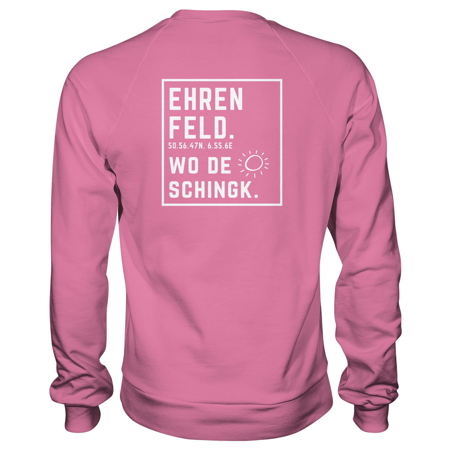 Wo de Sonn schingk - Ehrenfeld Druck Rücken  - Basic Sweatshirt