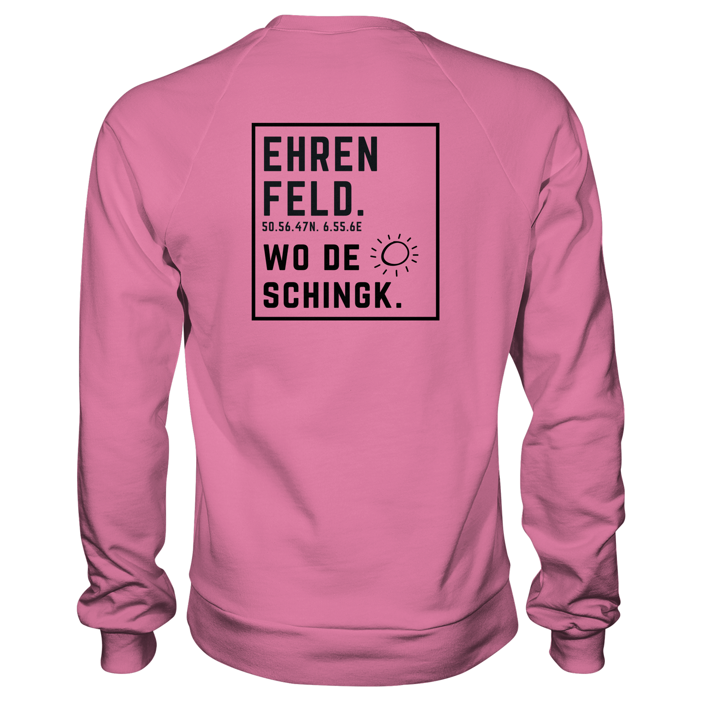 Wo de Sonn schingk - Ehrenfeld Druck Rücken - Basic Sweatshirt