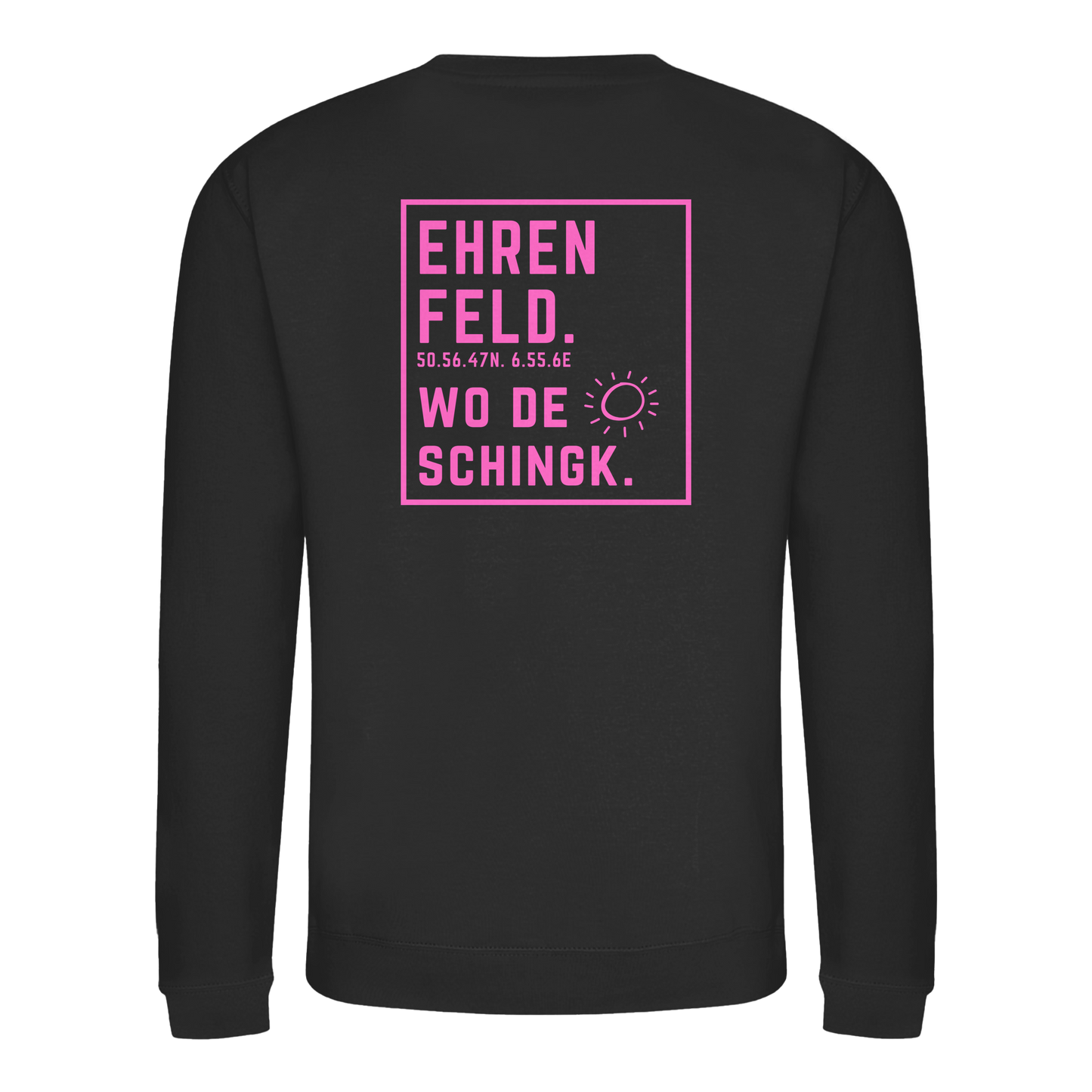 Wo de Sonn schingk - Ehrenfeld Druck Rücken  - Basic Sweatshirt