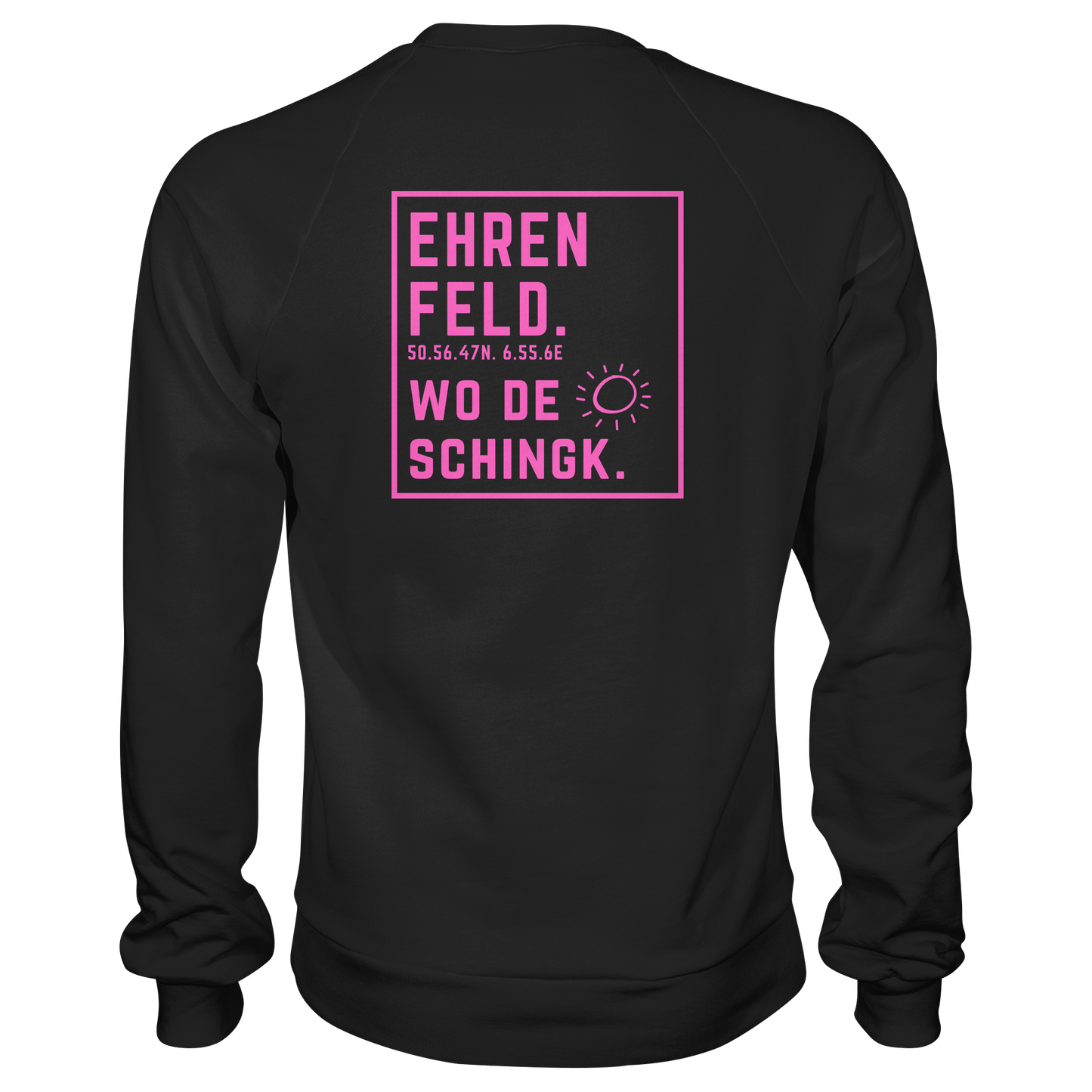 Wo de Sonn schingk - Ehrenfeld Druck Rücken  - Basic Sweatshirt