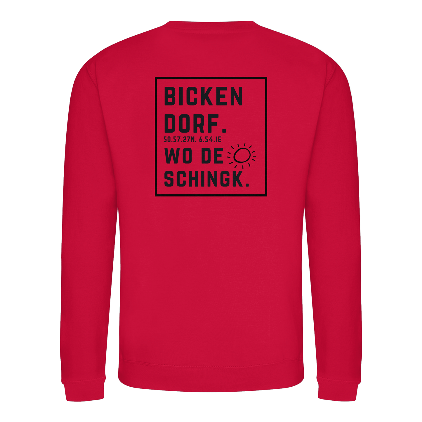 Wo de Sonn schingk - Bickendorf Druck Rücken - Basic Sweatshirt