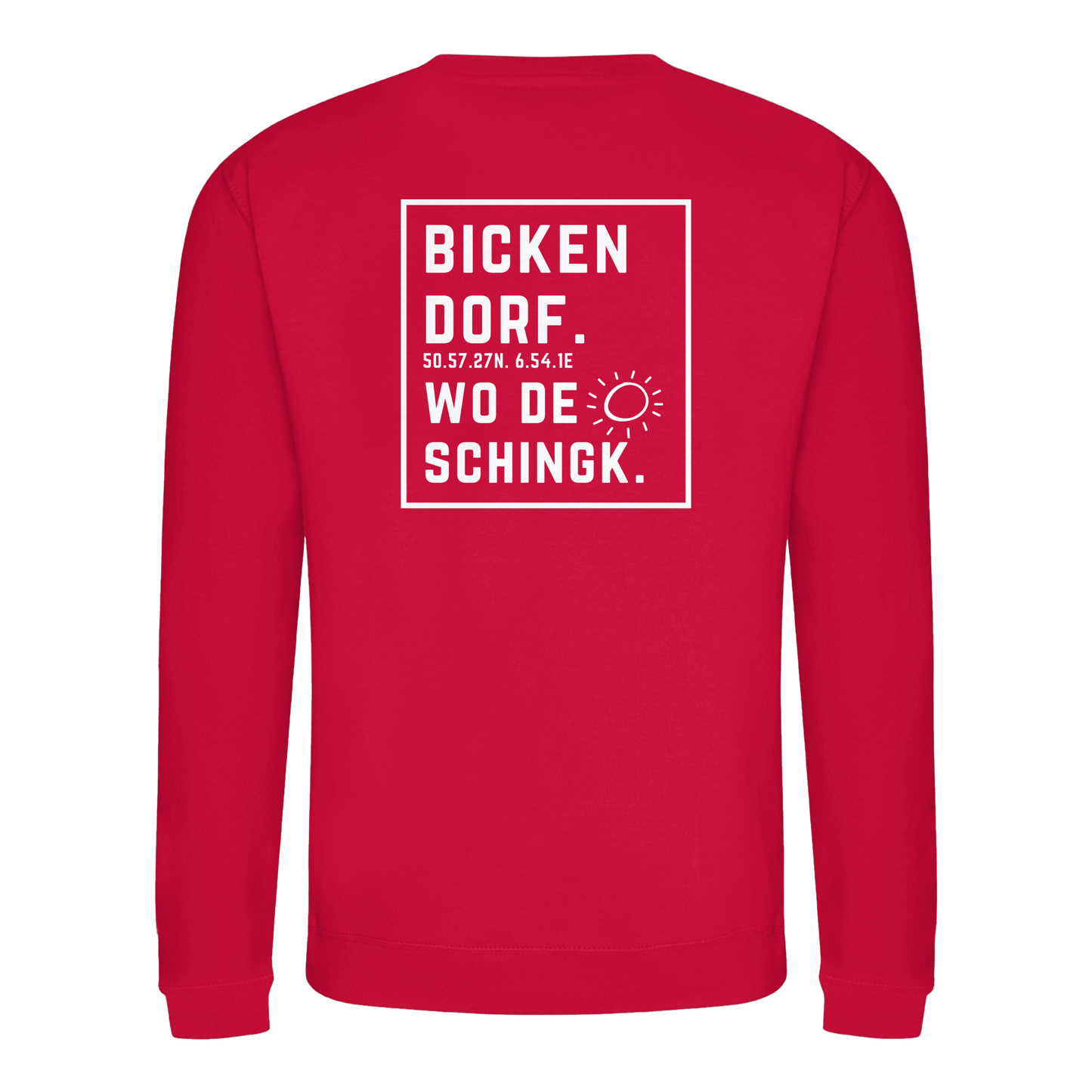 Wo de Sonn schingk - Bickendorf Druck Rücken - Basic Sweatshirt