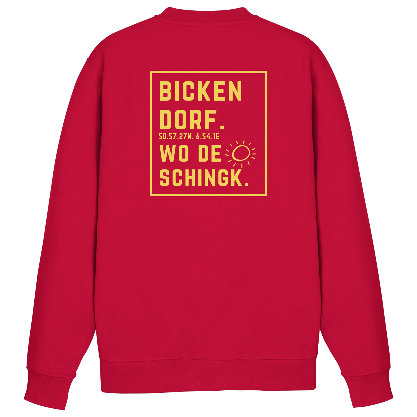 Wo de Sonn schingk - Bickendorf Druck Rücken - Basic Sweatshirt