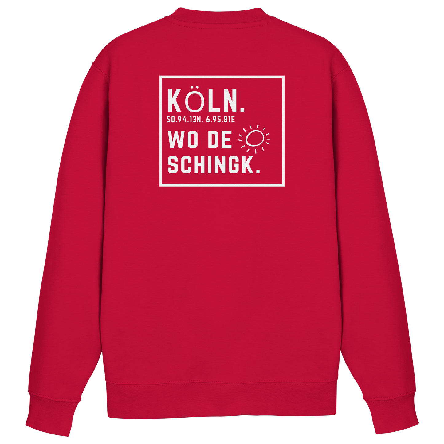 Wo de Sonn schingk - Köln Druck Rücken  - Basic Sweatshirt