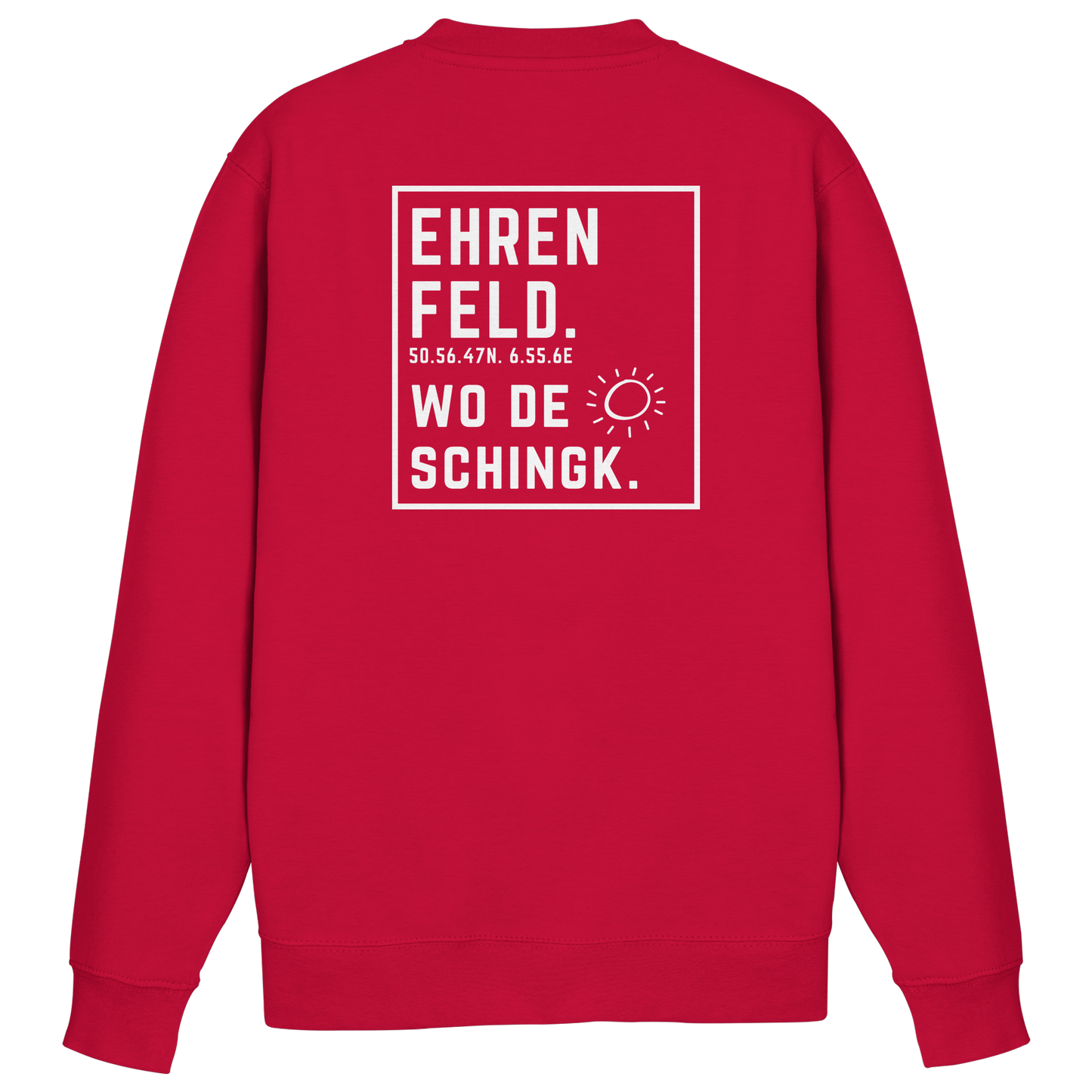 Wo de Sonn schingk - Ehrenfeld Druck Rücken  - Basic Sweatshirt