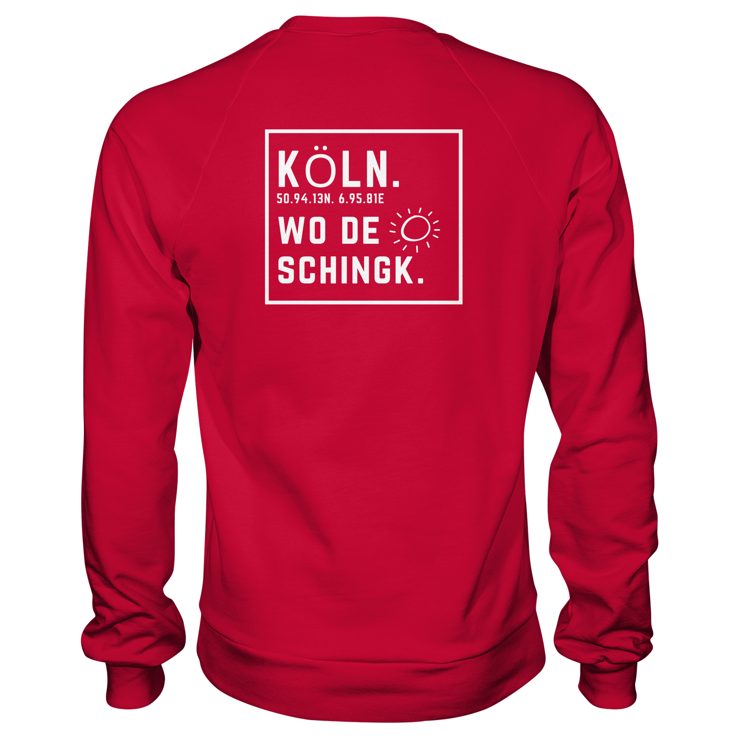 Wo de Sonn schingk - Köln Druck Rücken  - Basic Sweatshirt