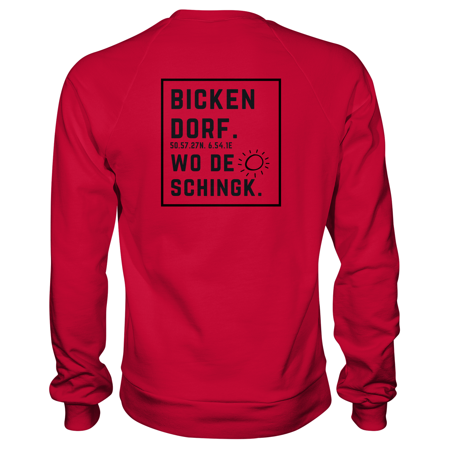 Wo de Sonn schingk - Bickendorf Druck Rücken - Basic Sweatshirt