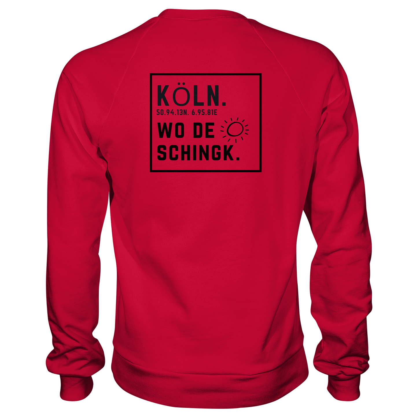 Wo de Sonn schingk - Köln Druck Rücken  - Basic Sweatshirt