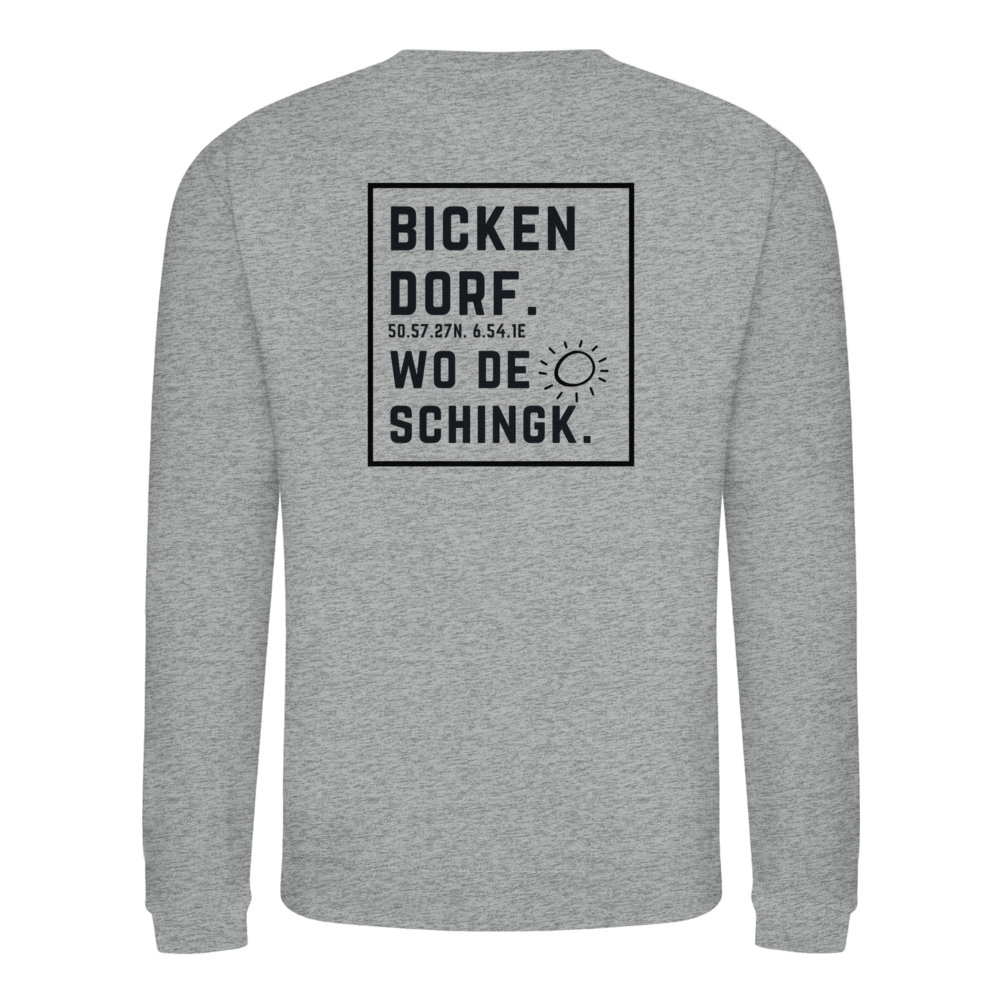 Wo de Sonn schingk - Bickendorf Druck Rücken - Basic Sweatshirt