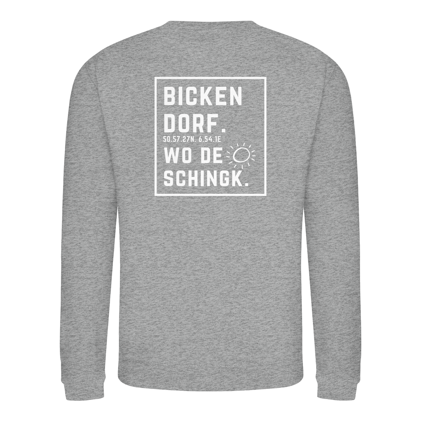 Wo de Sonn schingk - Bickendorf Druck Rücken - Basic Sweatshirt
