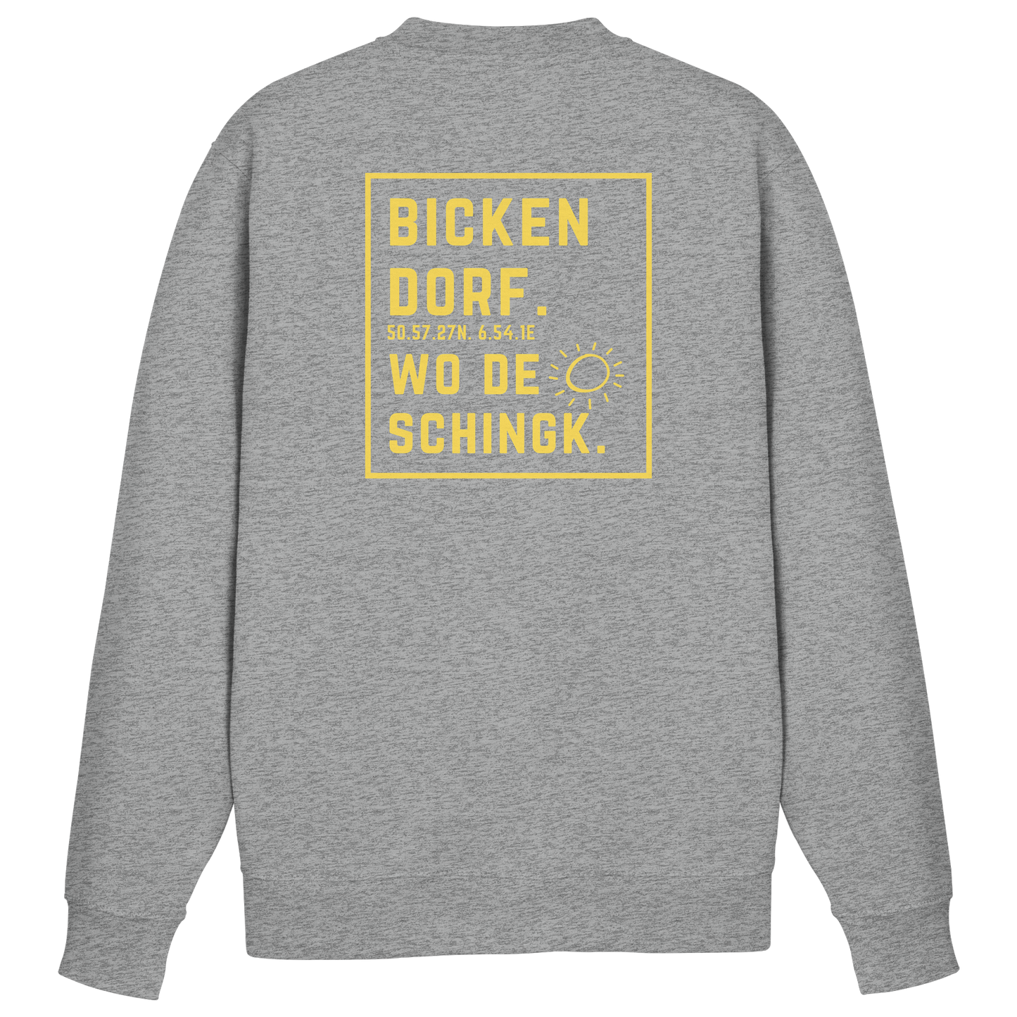 Wo de Sonn schingk - Bickendorf Druck Rücken - Basic Sweatshirt