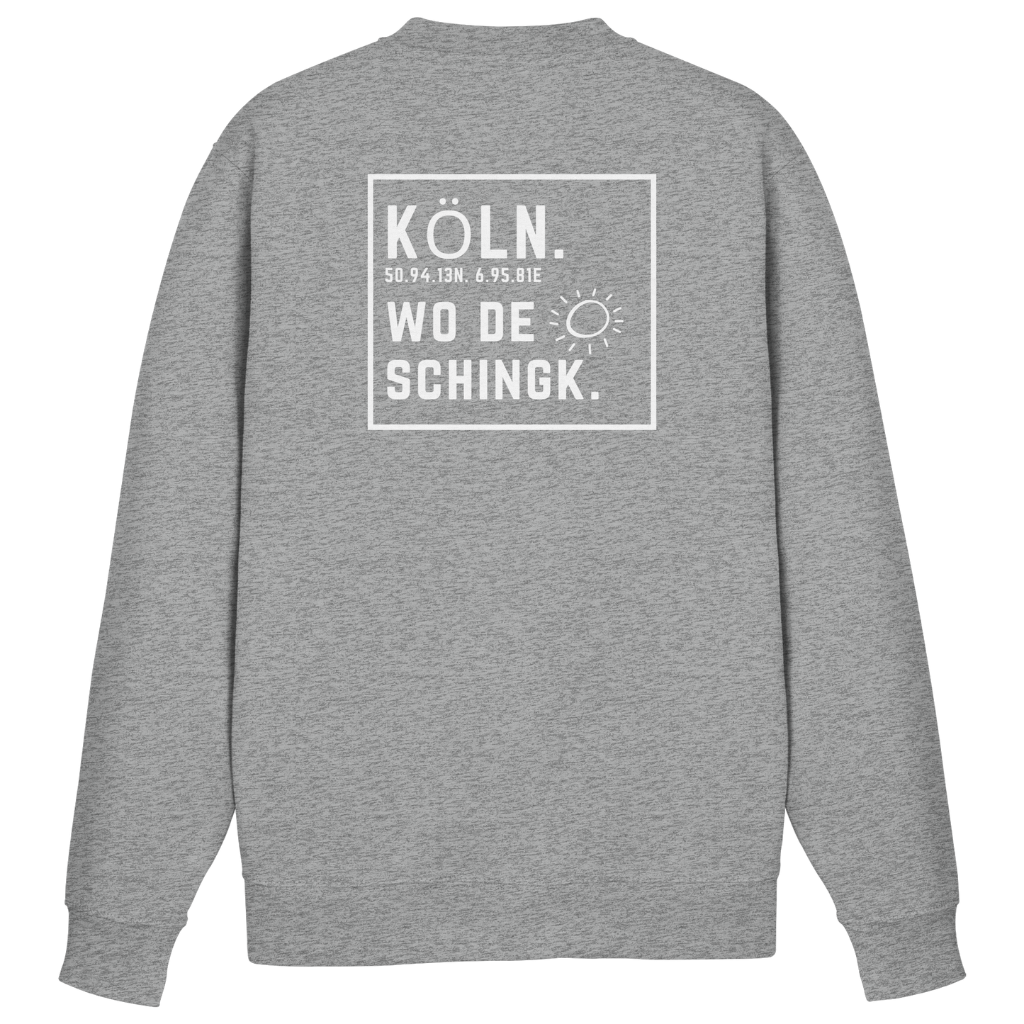 Wo de Sonn schingk - Köln Druck Rücken  - Basic Sweatshirt