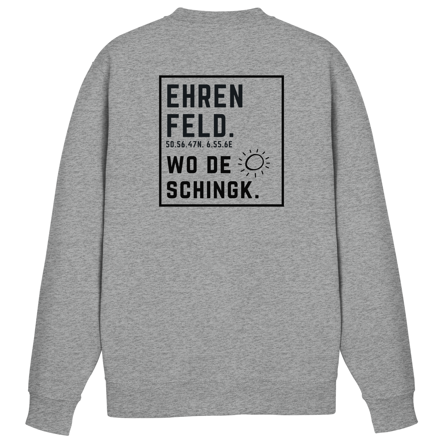 Wo de Sonn schingk - Ehrenfeld Druck Rücken - Basic Sweatshirt