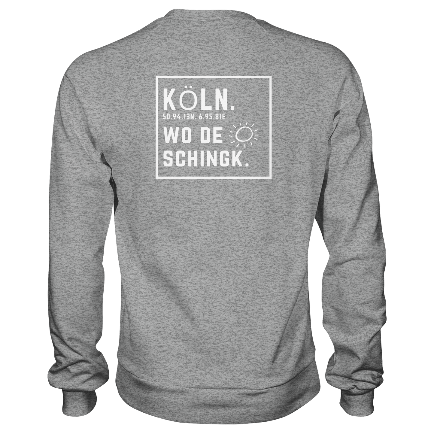 Wo de Sonn schingk - Köln Druck Rücken  - Basic Sweatshirt