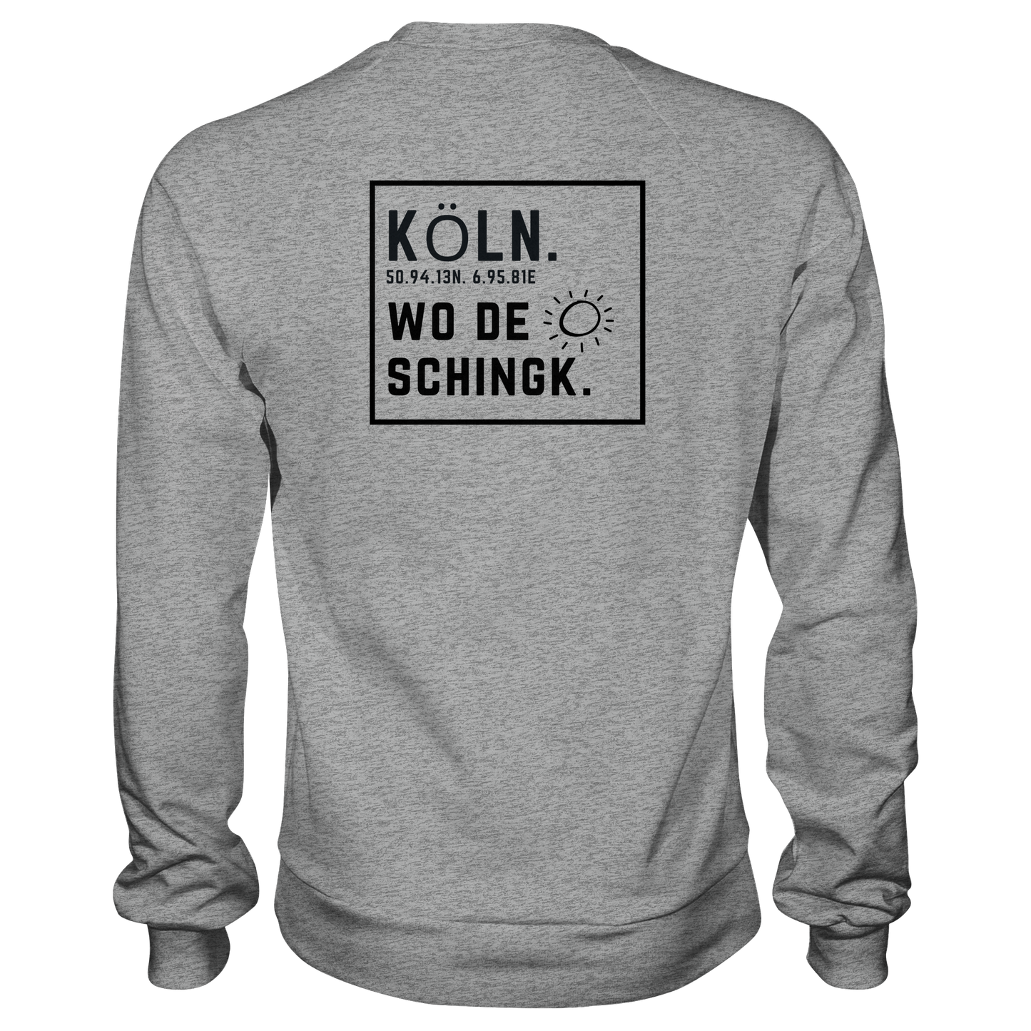 Wo de Sonn schingk - Köln Druck Rücken  - Basic Sweatshirt