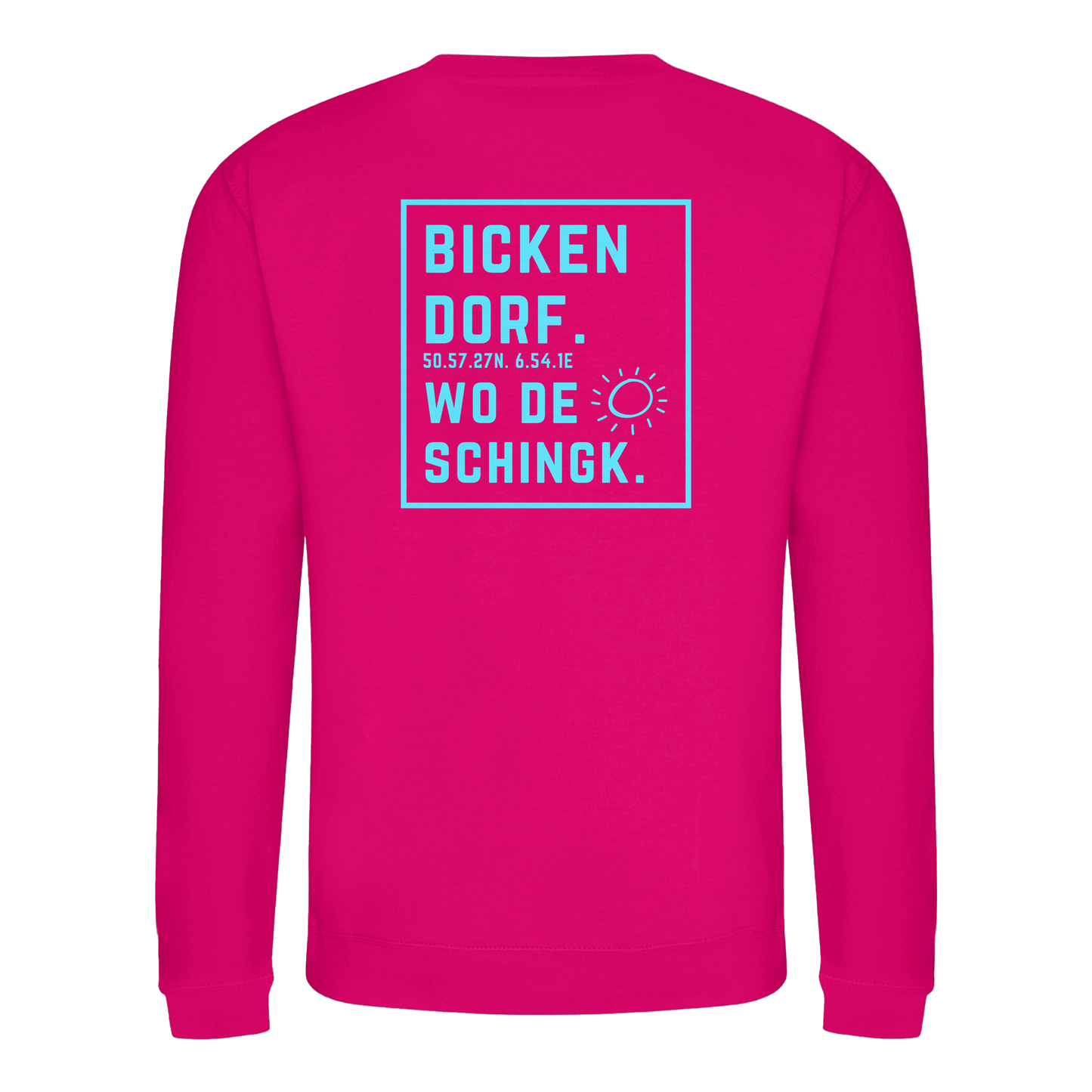 Wo de Sonn schingk - Bickendorf Druck Rücken - Basic Sweatshirt