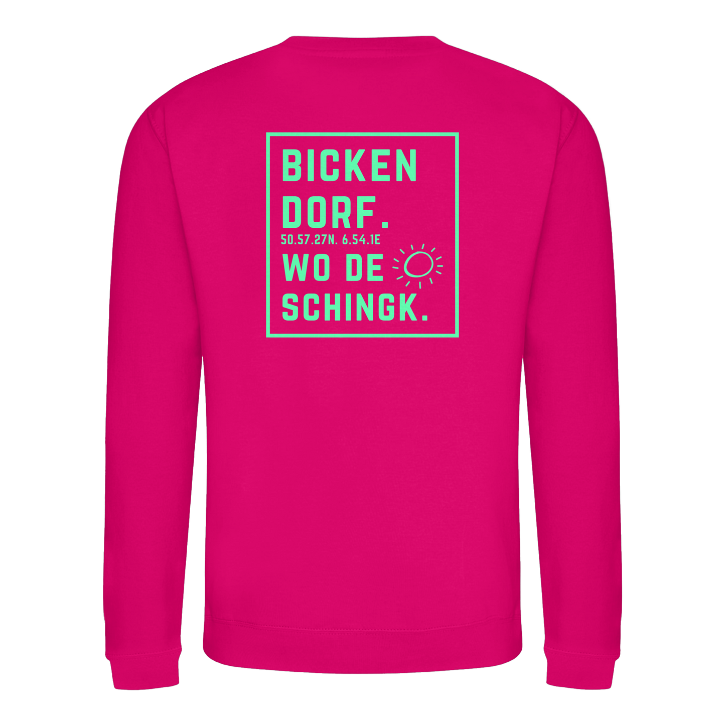 Wo de Sonn schingk - Bickendorf Druck Rücken - Basic Sweatshirt