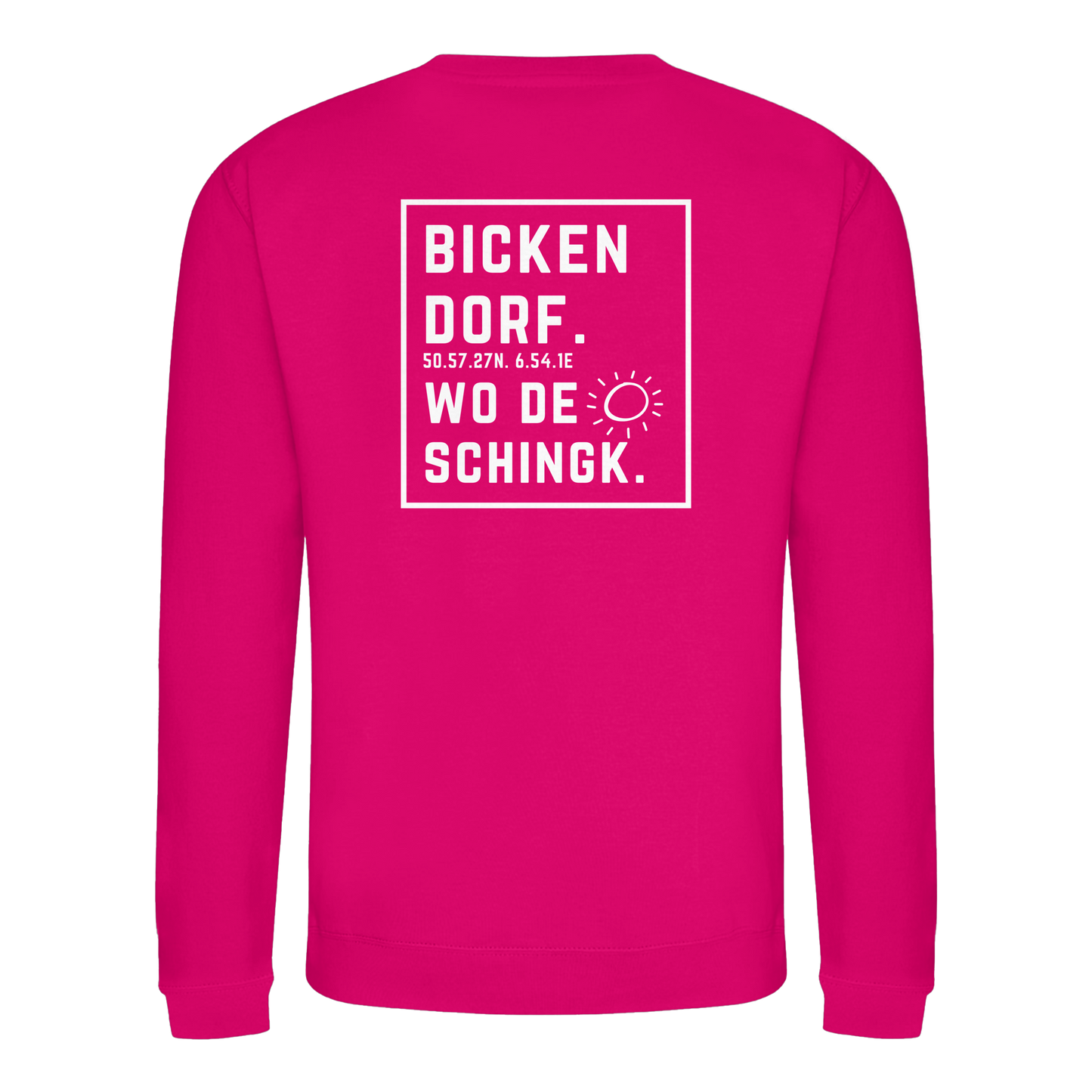 Wo de Sonn schingk - Bickendorf Druck Rücken - Basic Sweatshirt