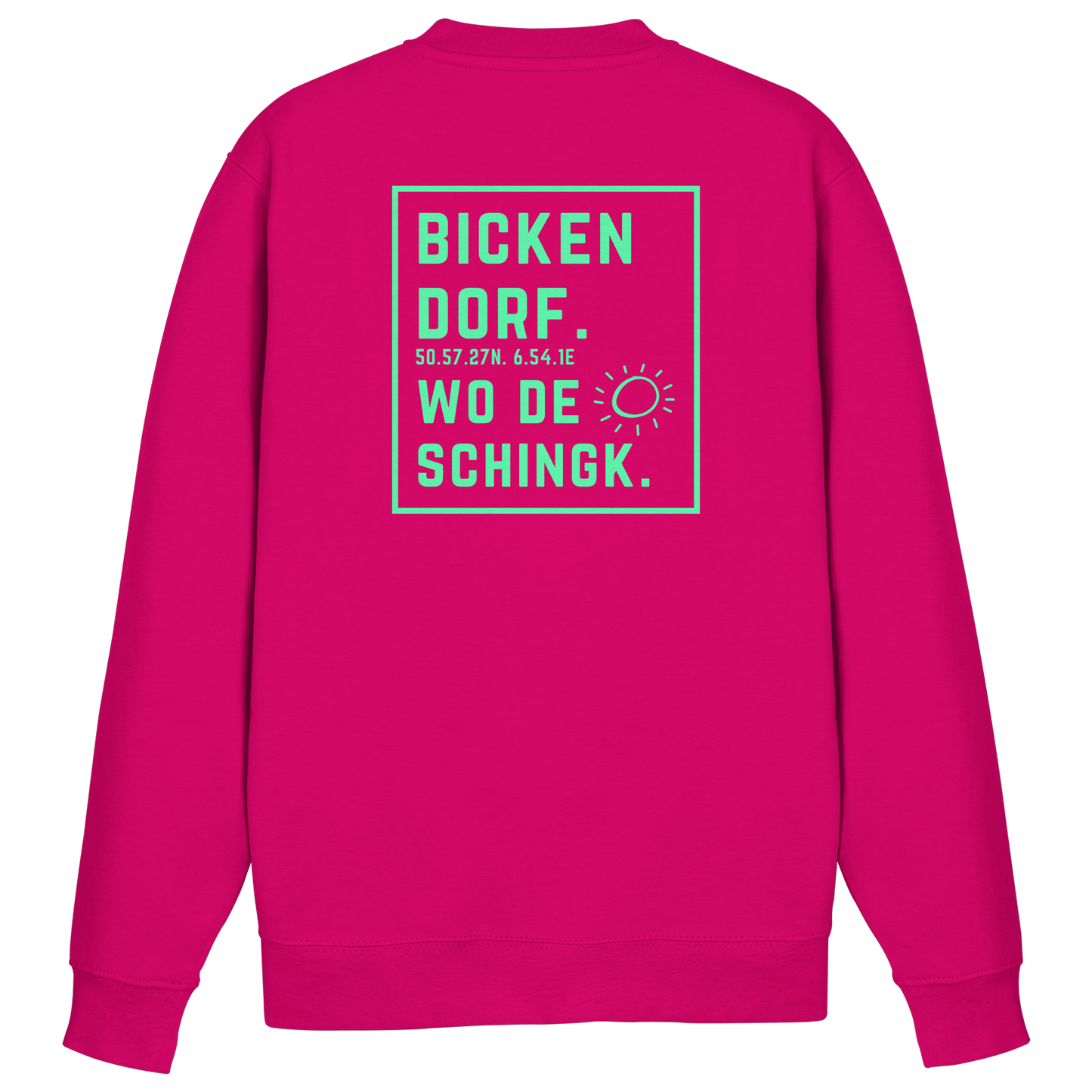 Wo de Sonn schingk - Bickendorf Druck Rücken - Basic Sweatshirt