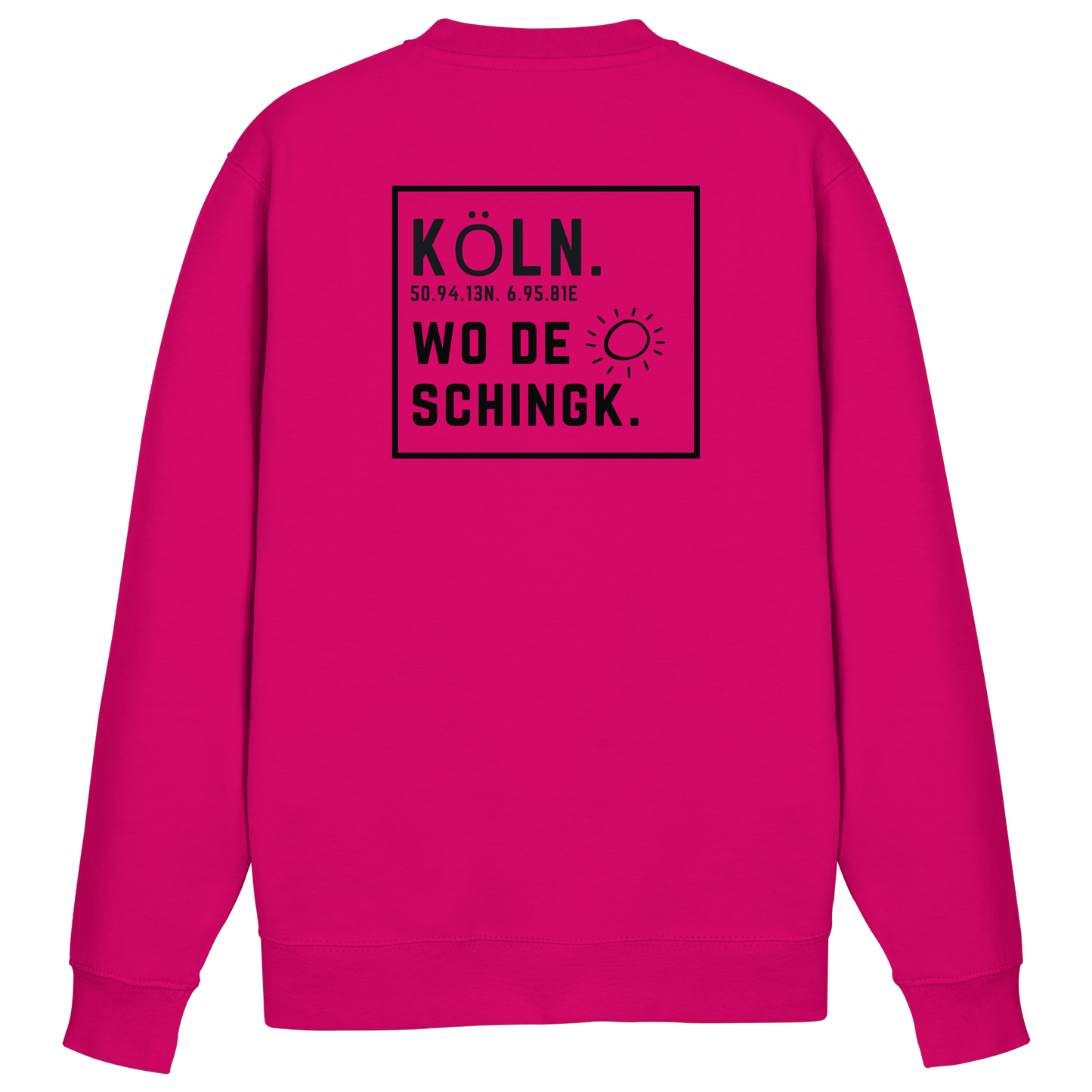 Wo de Sonn schingk - Köln Druck Rücken  - Basic Sweatshirt